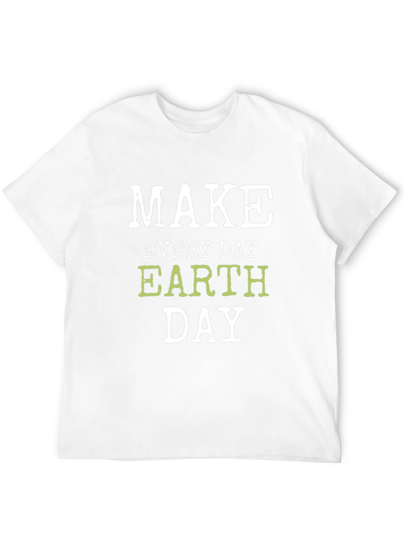 Earth Day Graphic T-Shirt - Everyday is Earth Day!