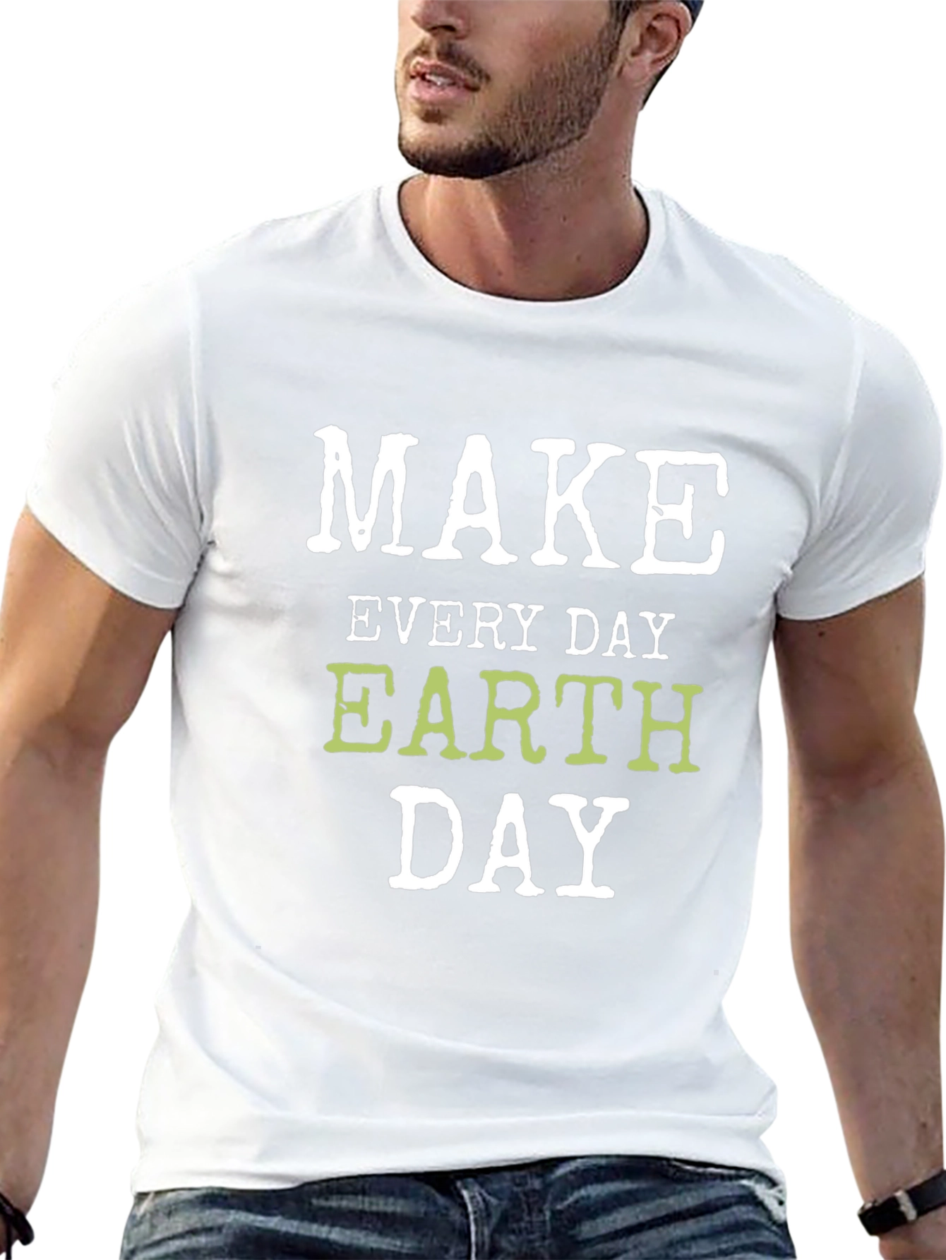 Earth Day Graphic T-Shirt - Everyday is Earth Day!