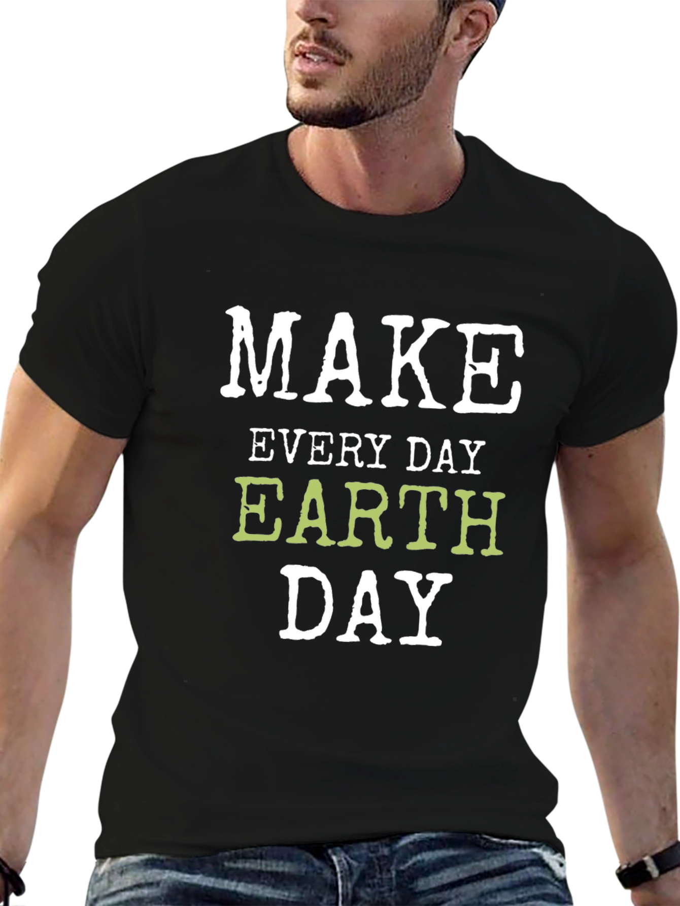 Earth Day Graphic T-Shirt - Everyday is Earth Day!