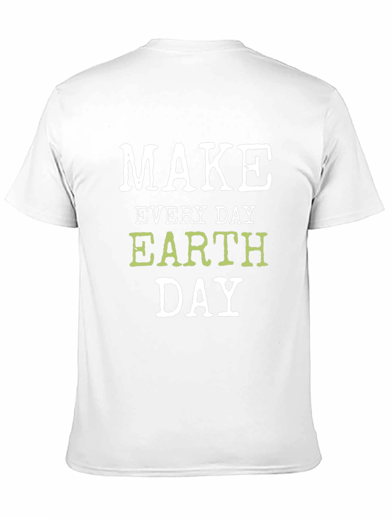 Earth Day Graphic T-Shirt - Everyday is Earth Day!