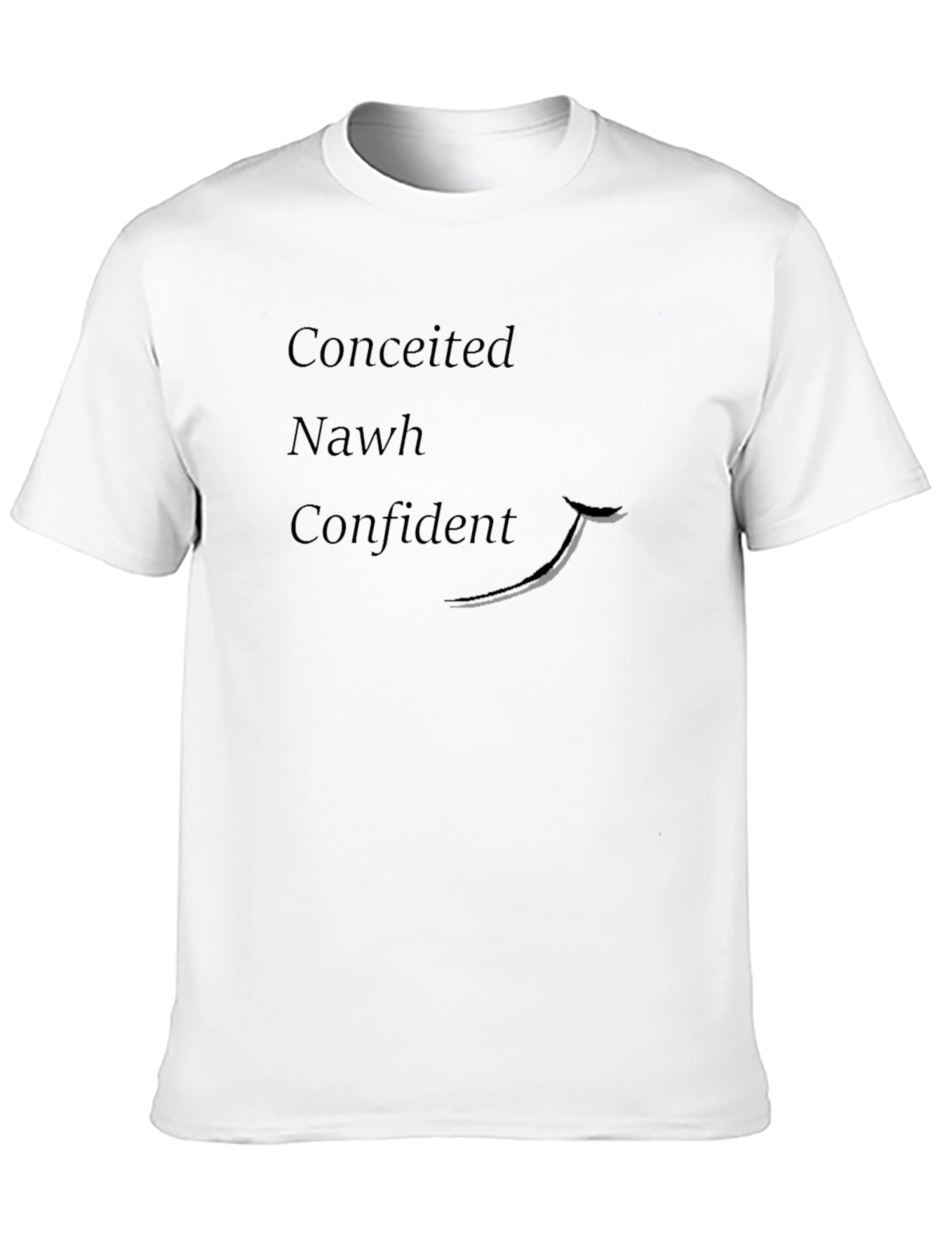 Conceited Nah Confident Graphic T-Shirt