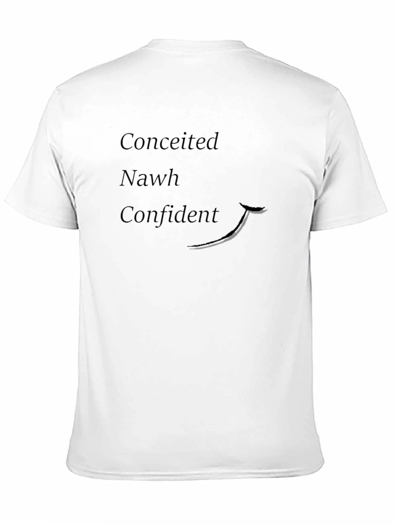 Conceited Nah Confident Graphic T-Shirt