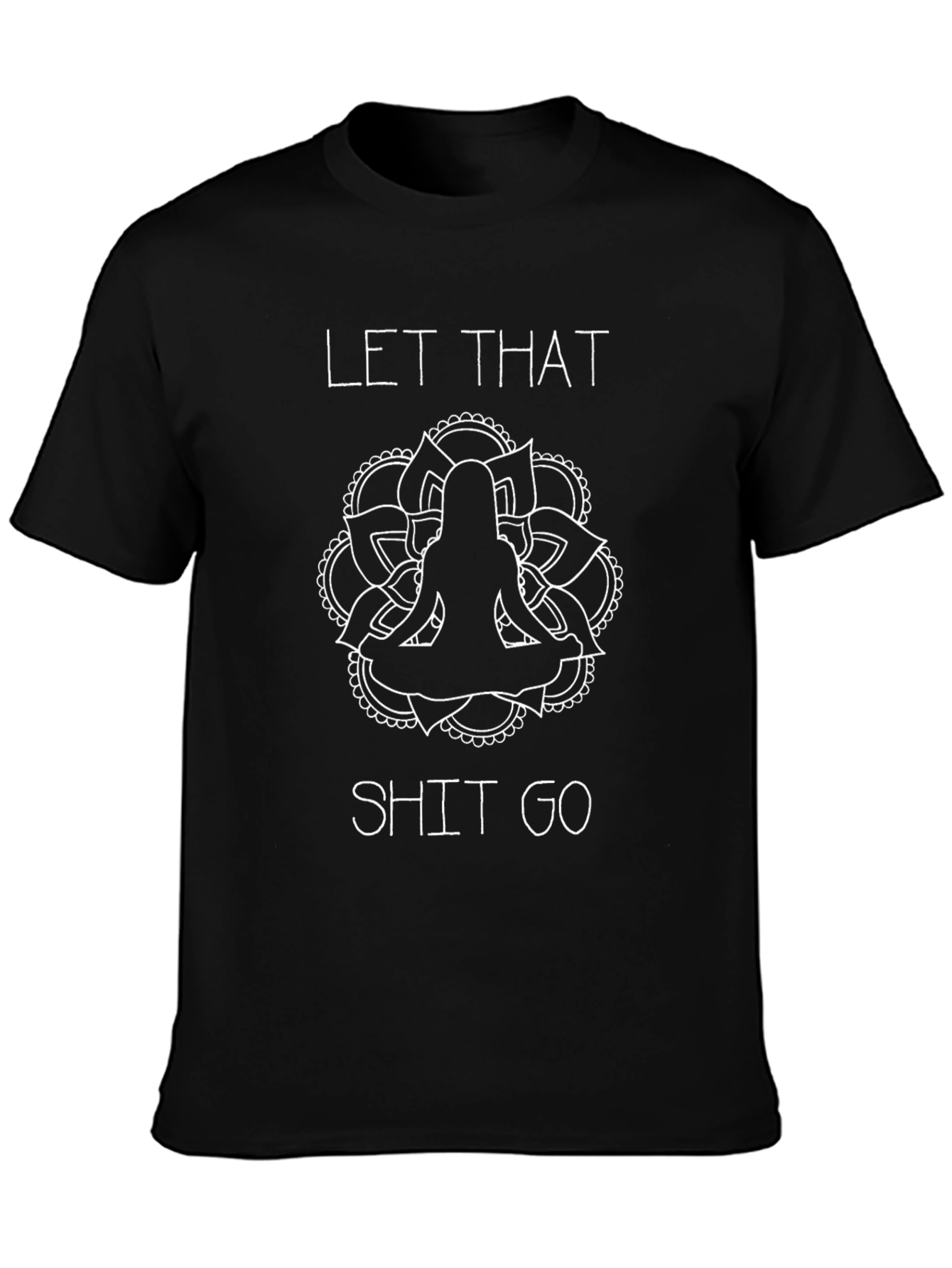 Let That Shit Go Yoga T-Shirt