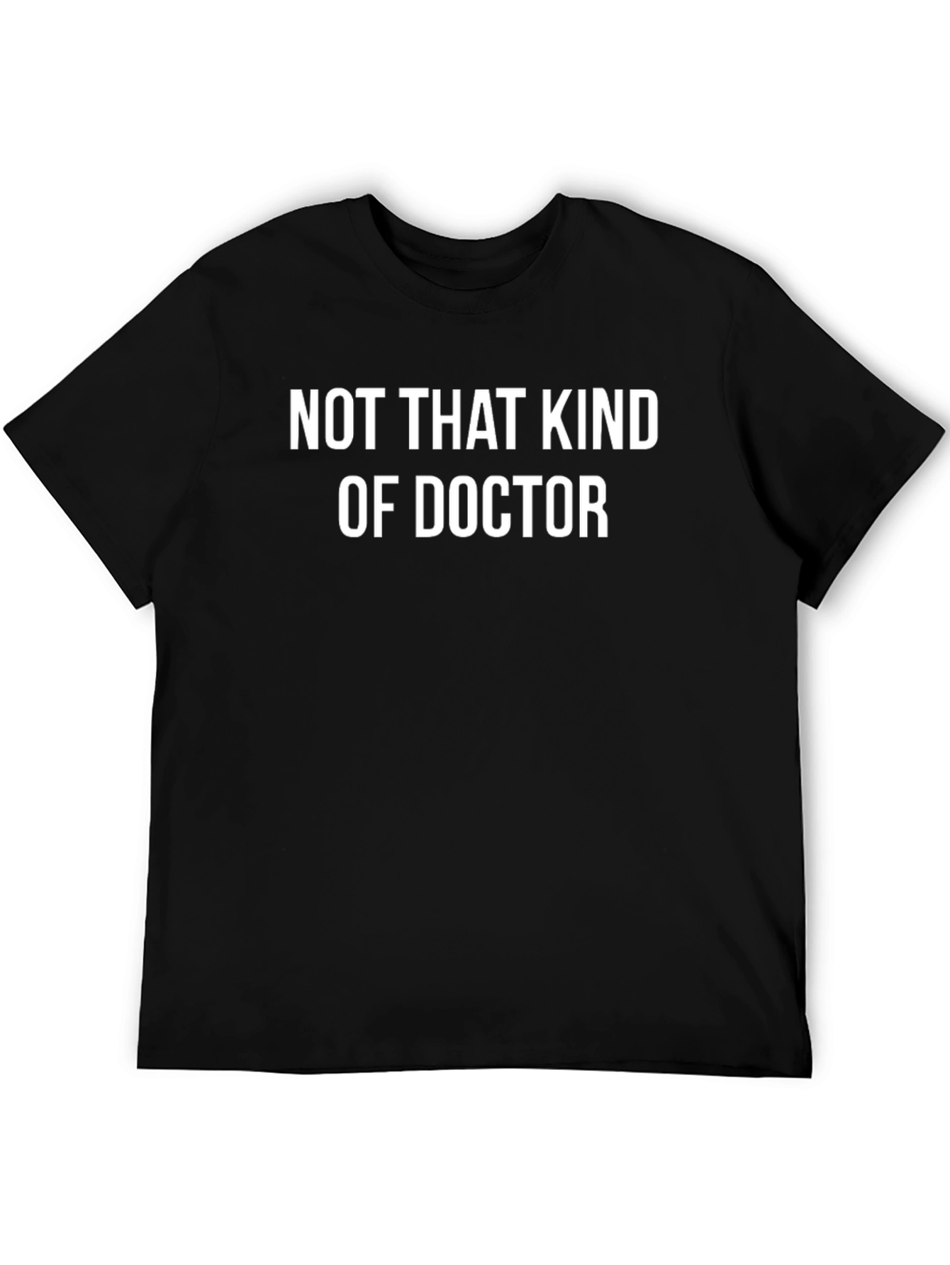 Funny Not That Kind of Doctor Graphic T-Shirt