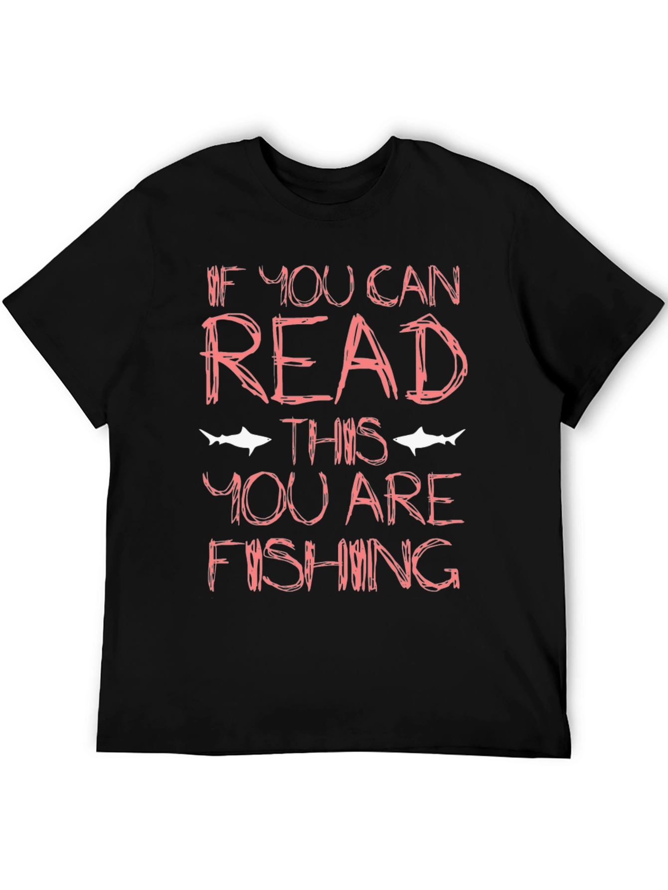 Funny Fishing T-Shirt - If You Can Read This