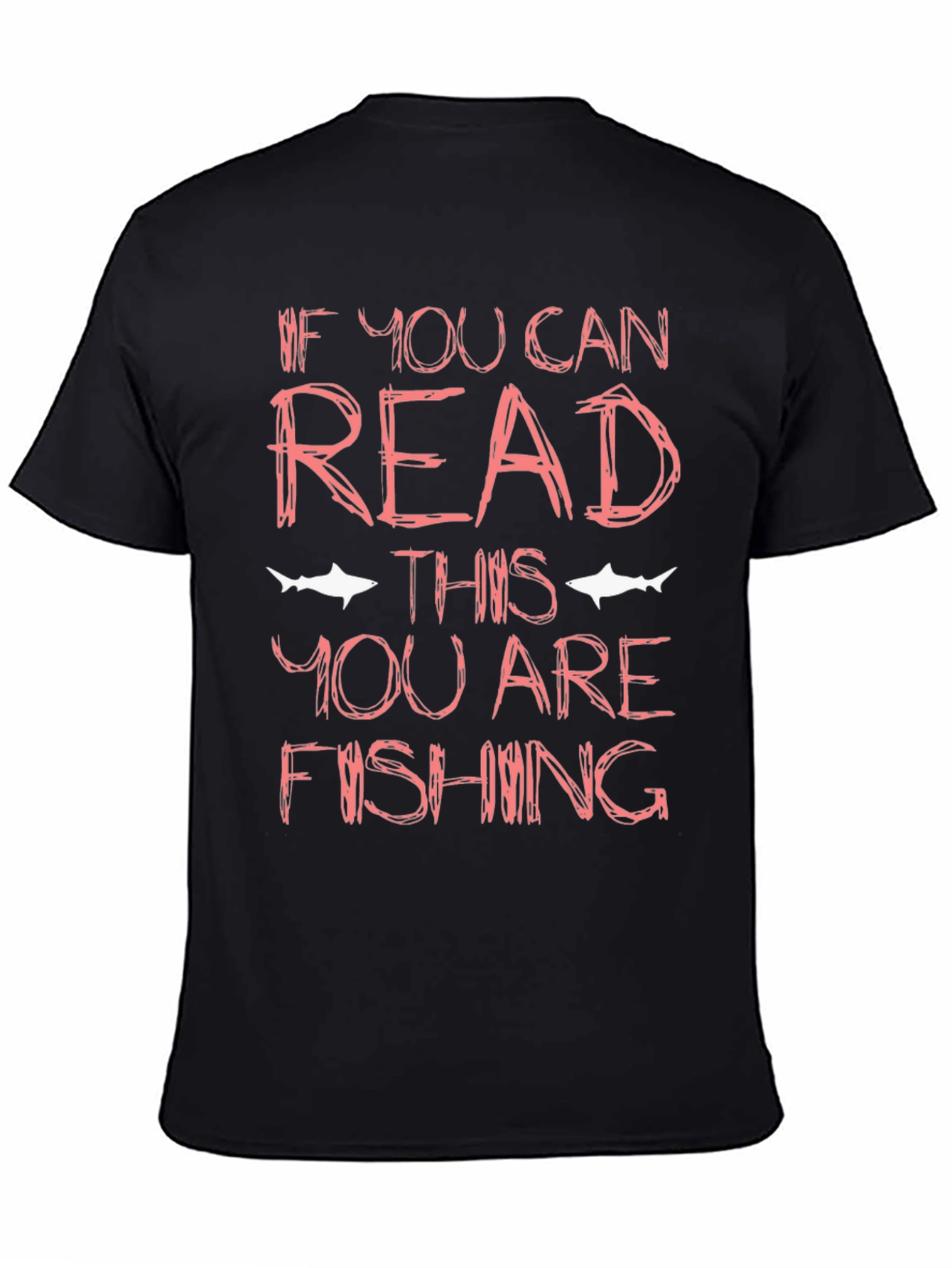 Funny Fishing T-Shirt - If You Can Read This