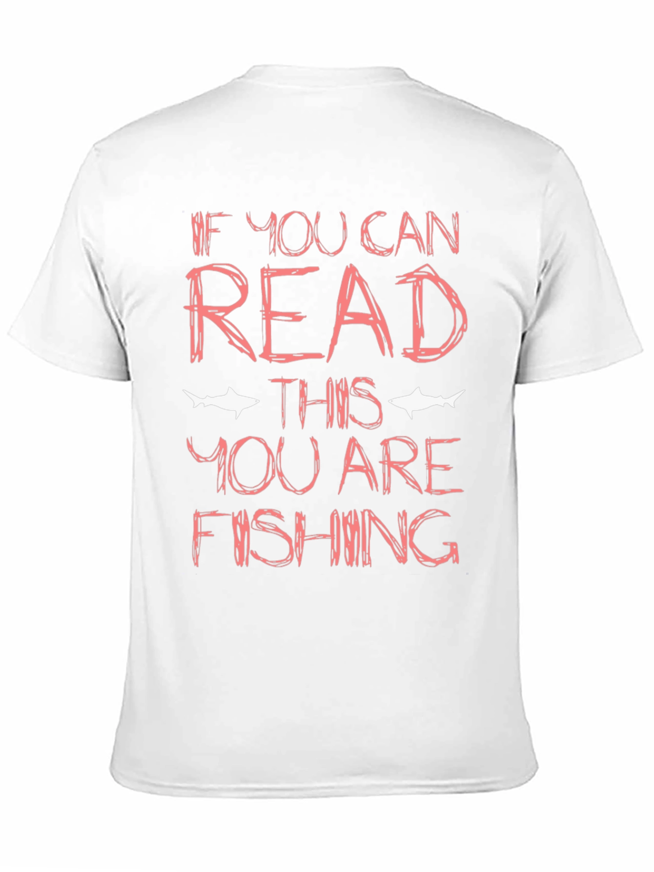 Funny Fishing T-Shirt - If You Can Read This