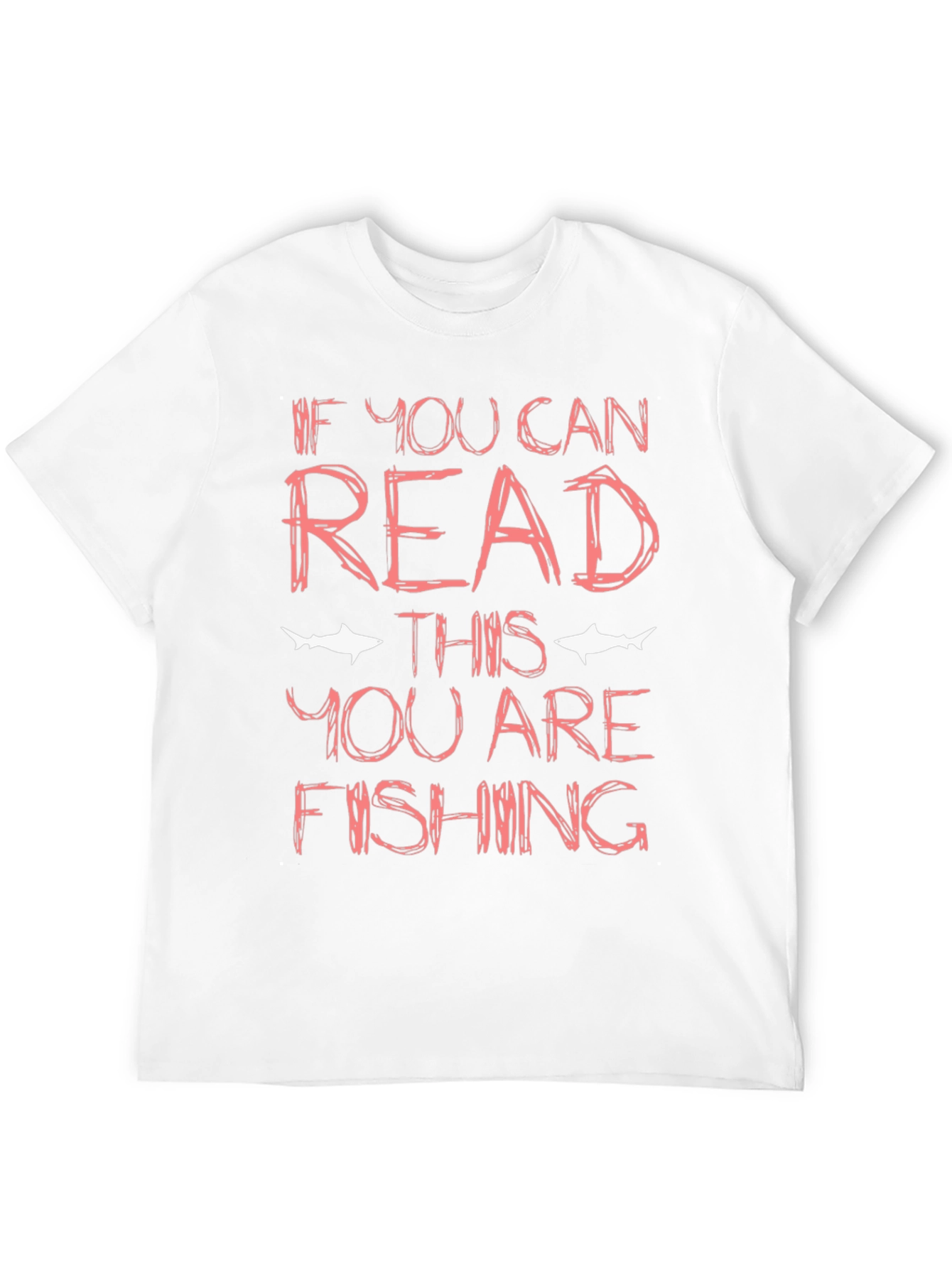 Funny Fishing T-Shirt - If You Can Read This