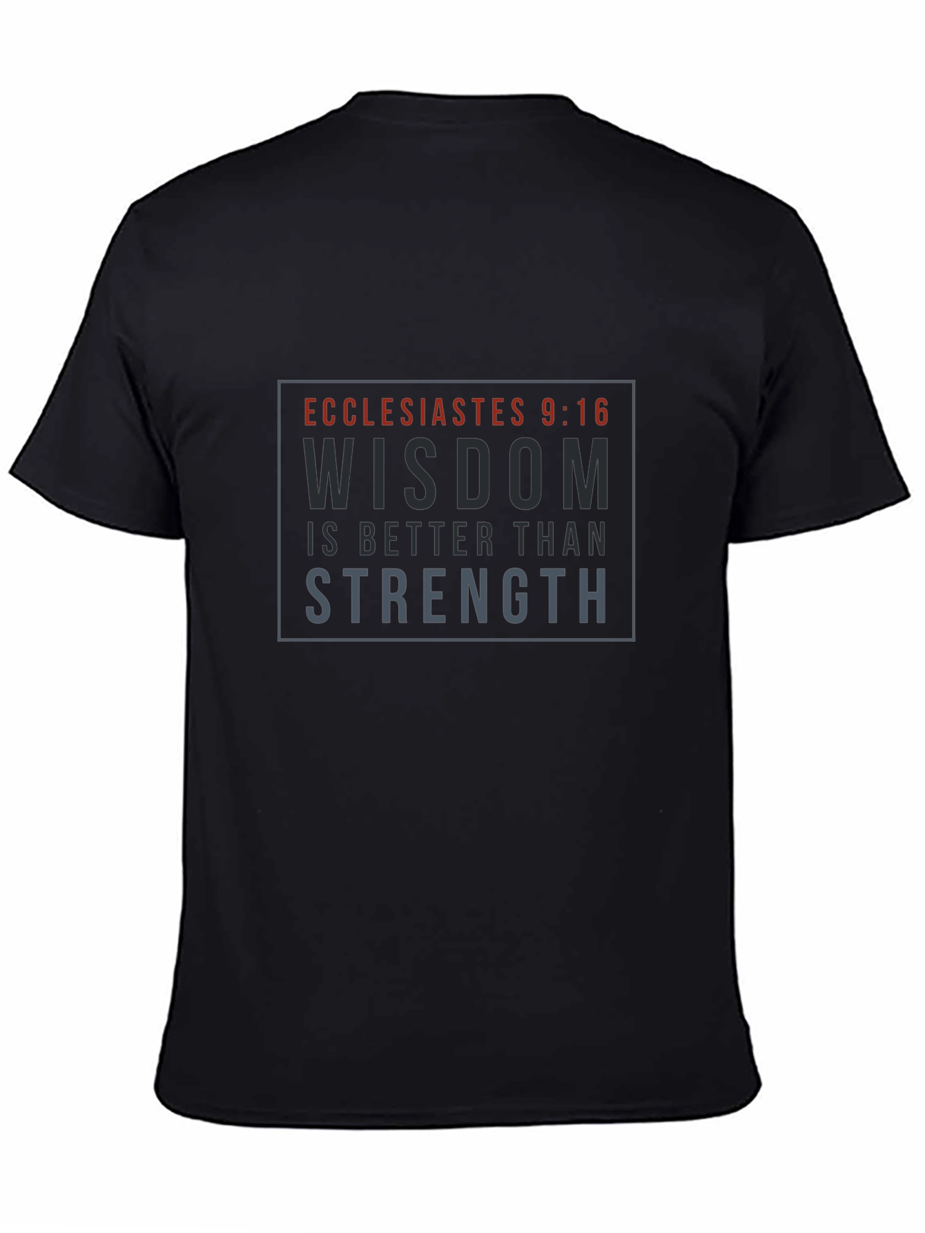 Wisdom Strength T-Shirt - Ecclesiastes 9:16 Verse