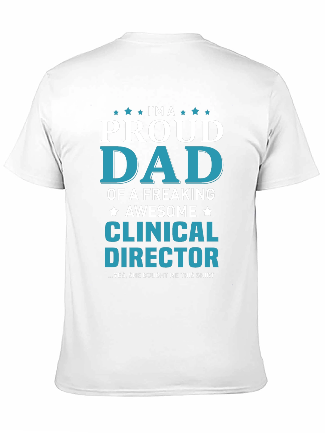 Proud Dad of a Clinical Director T-Shirt