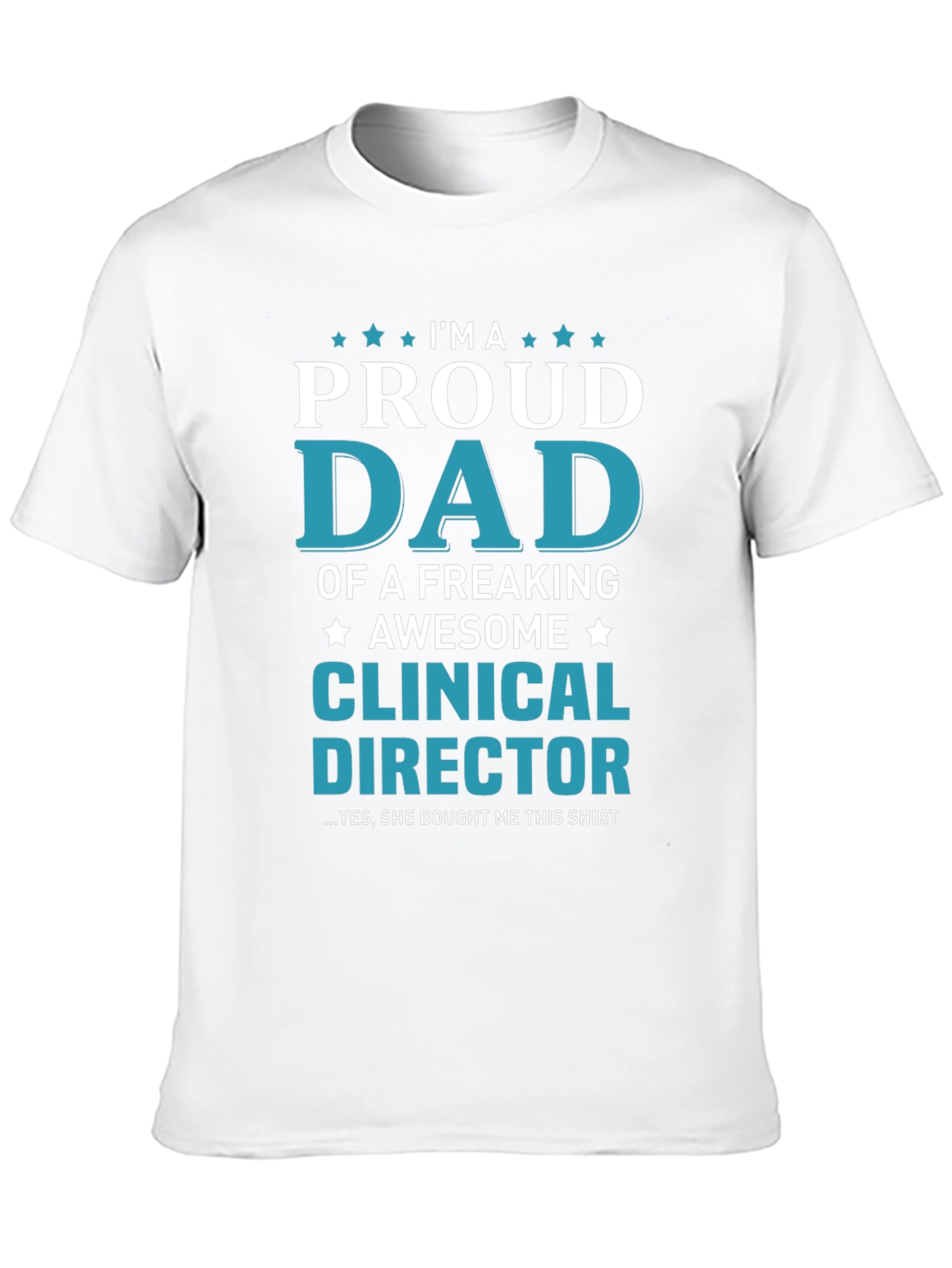 Proud Dad of a Clinical Director T-Shirt