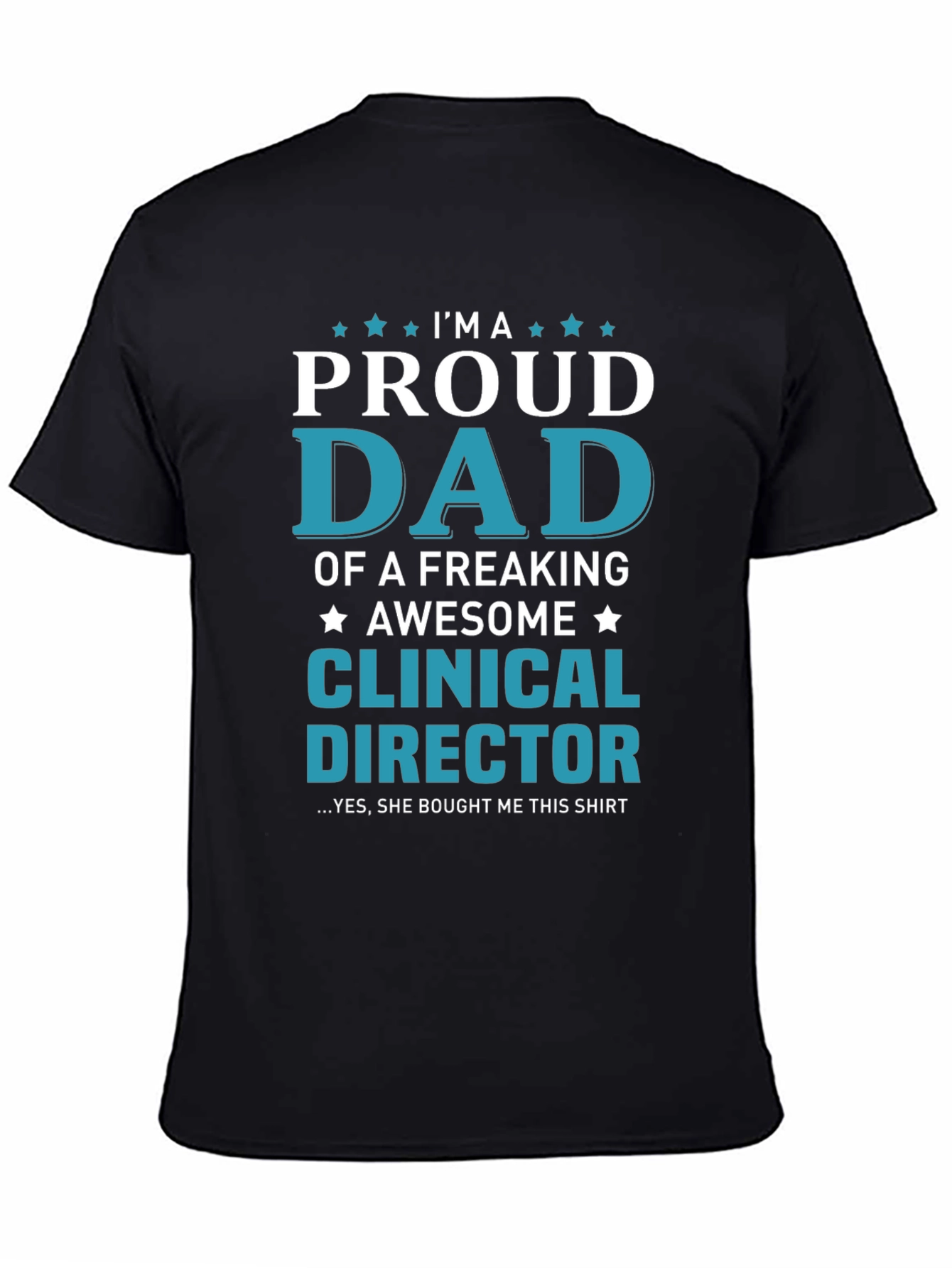 Proud Dad of a Clinical Director T-Shirt