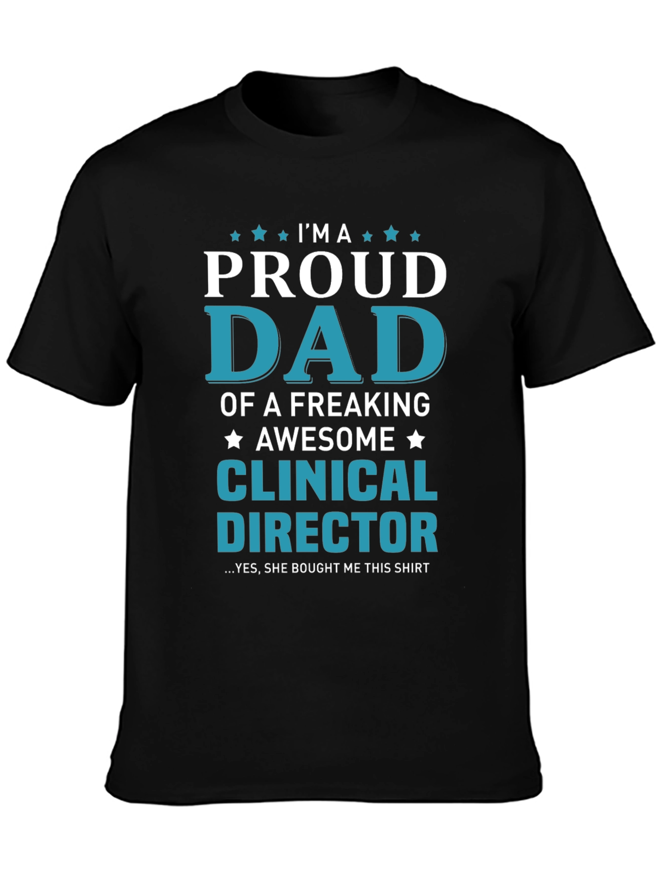 Proud Dad of a Clinical Director T-Shirt