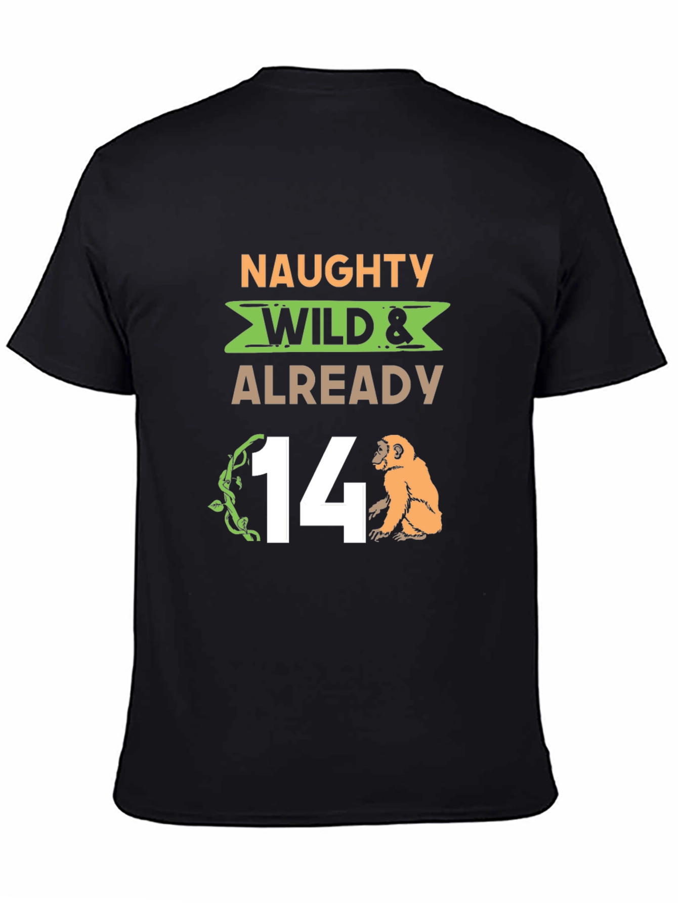Naughty Wild & Already 14 T-Shirt