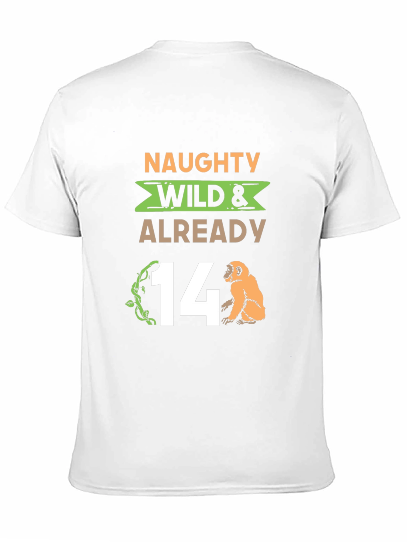 Naughty Wild & Already 14 T-Shirt