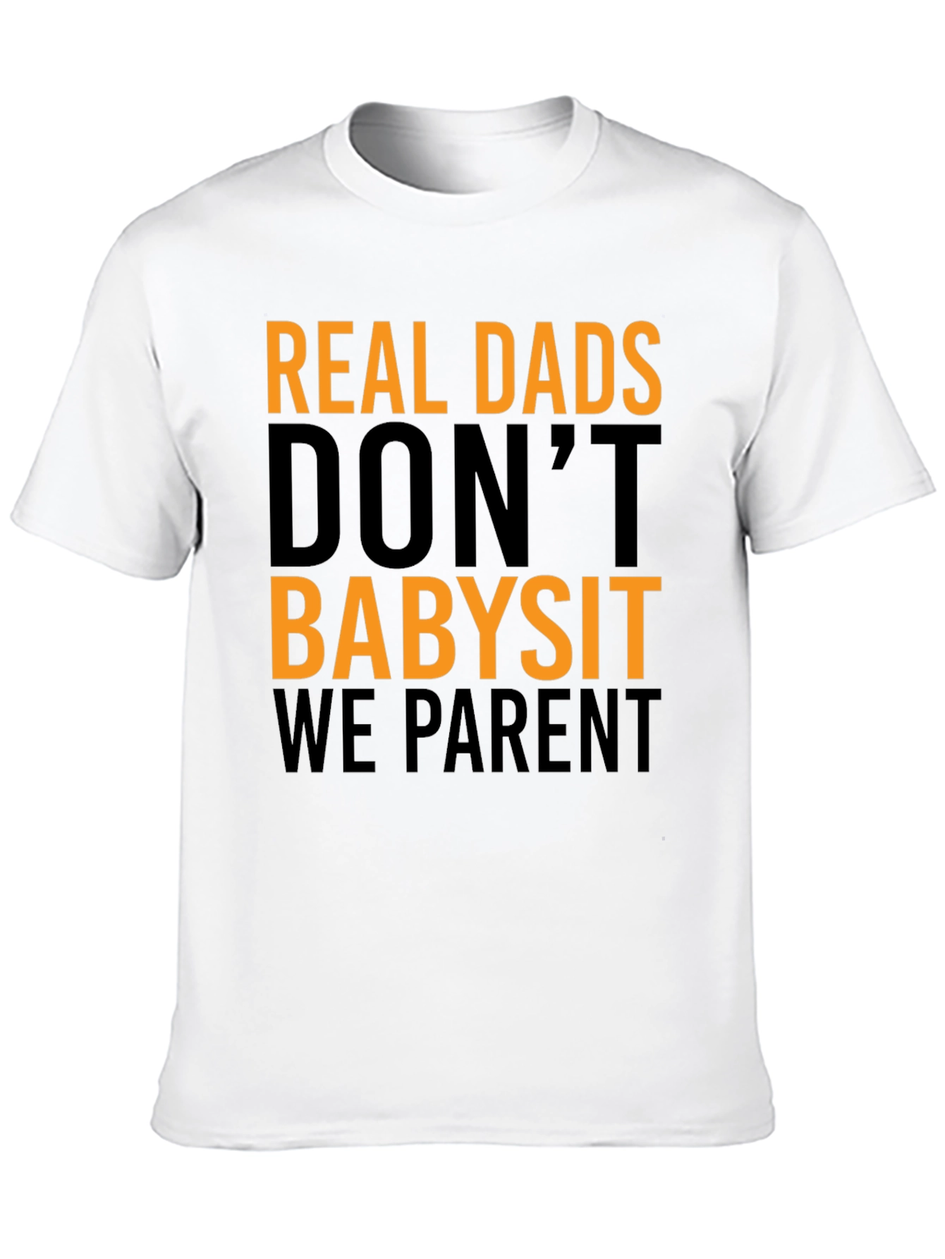 Real Dads Parent T-Shirt - Fathers Day Gift