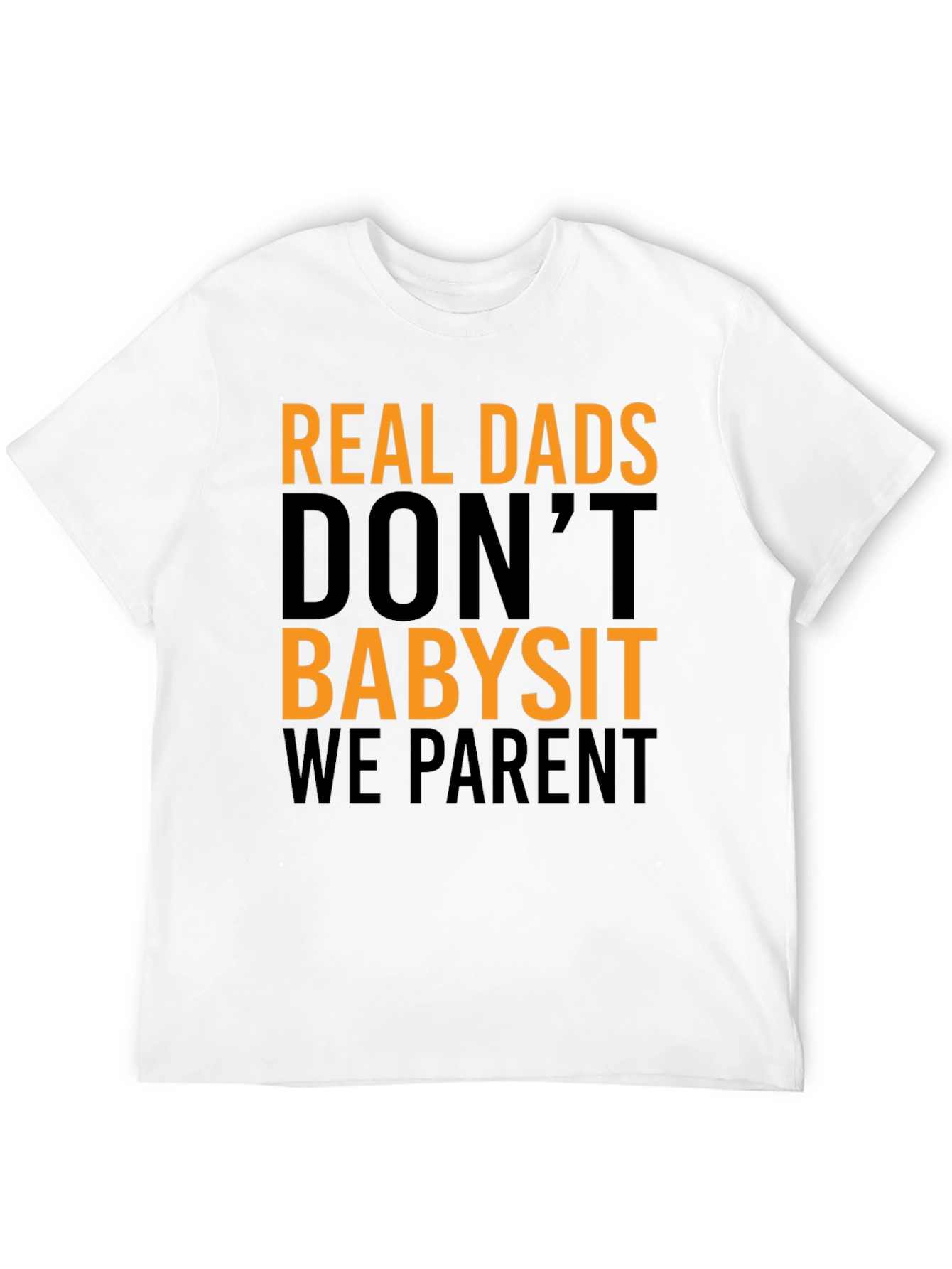 Real Dads Parent T-Shirt - Fathers Day Gift