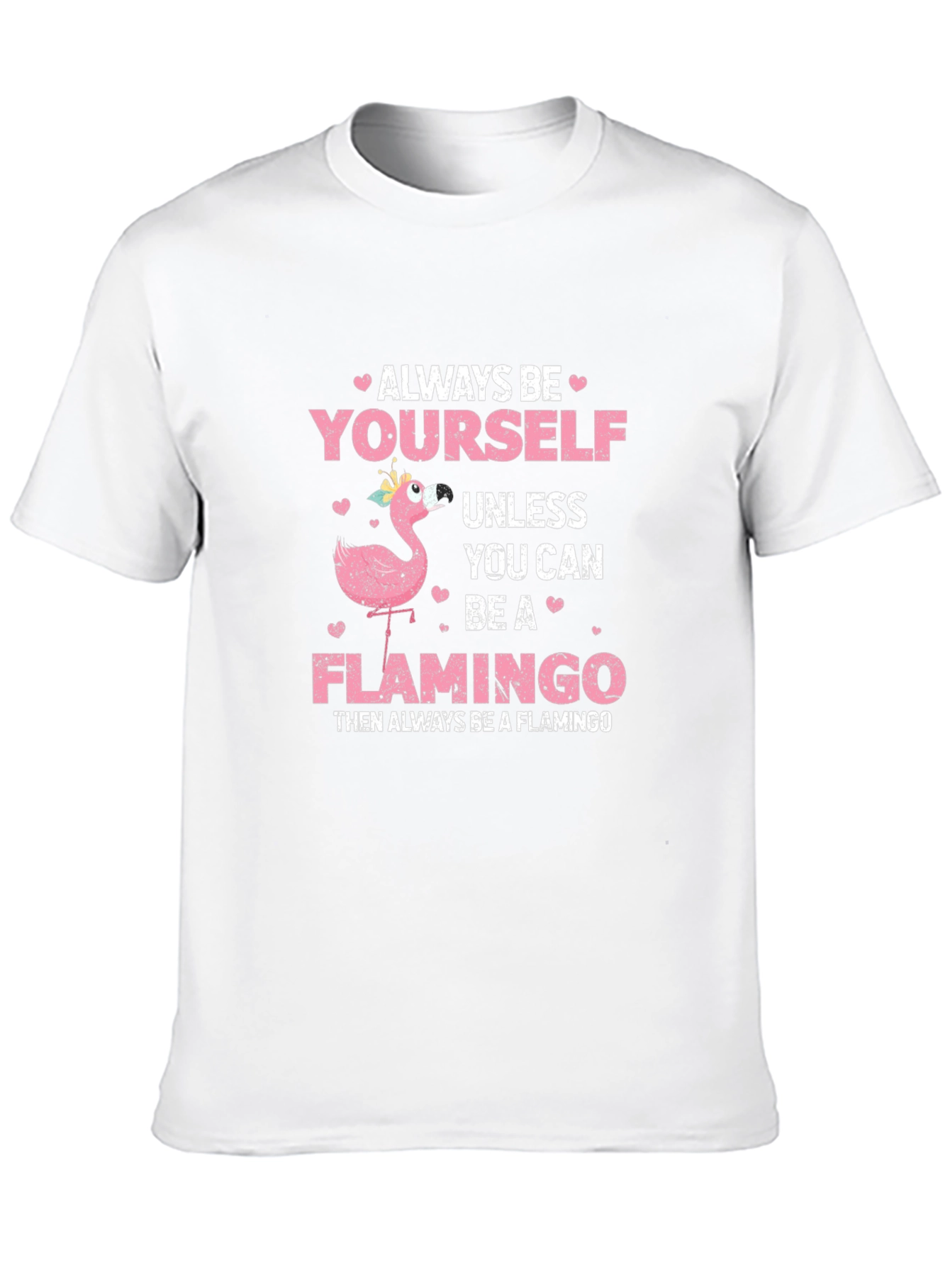 Always Be Yourself Flamingo T-Shirt