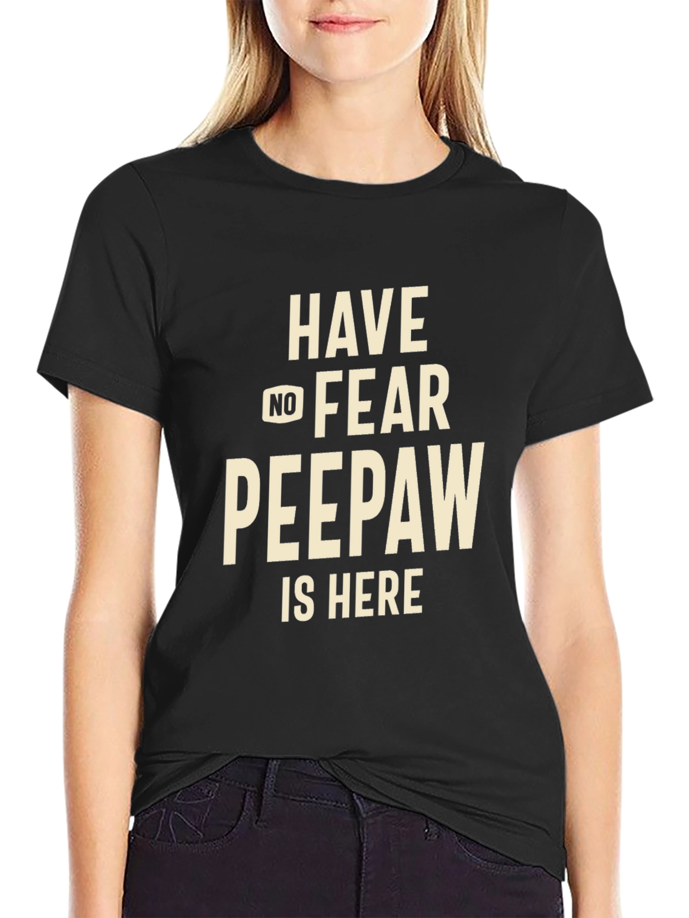 Have No Fear Peepaw Is Here T-Shirt