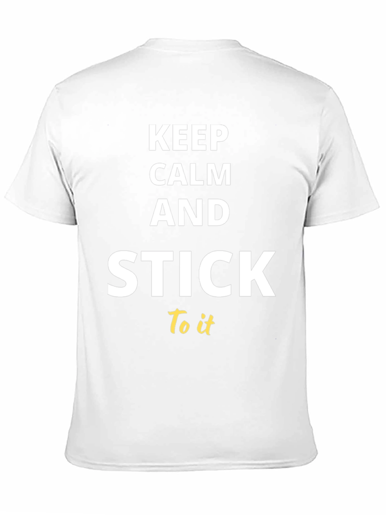 Keep Calm and Stick to It T-Shirt