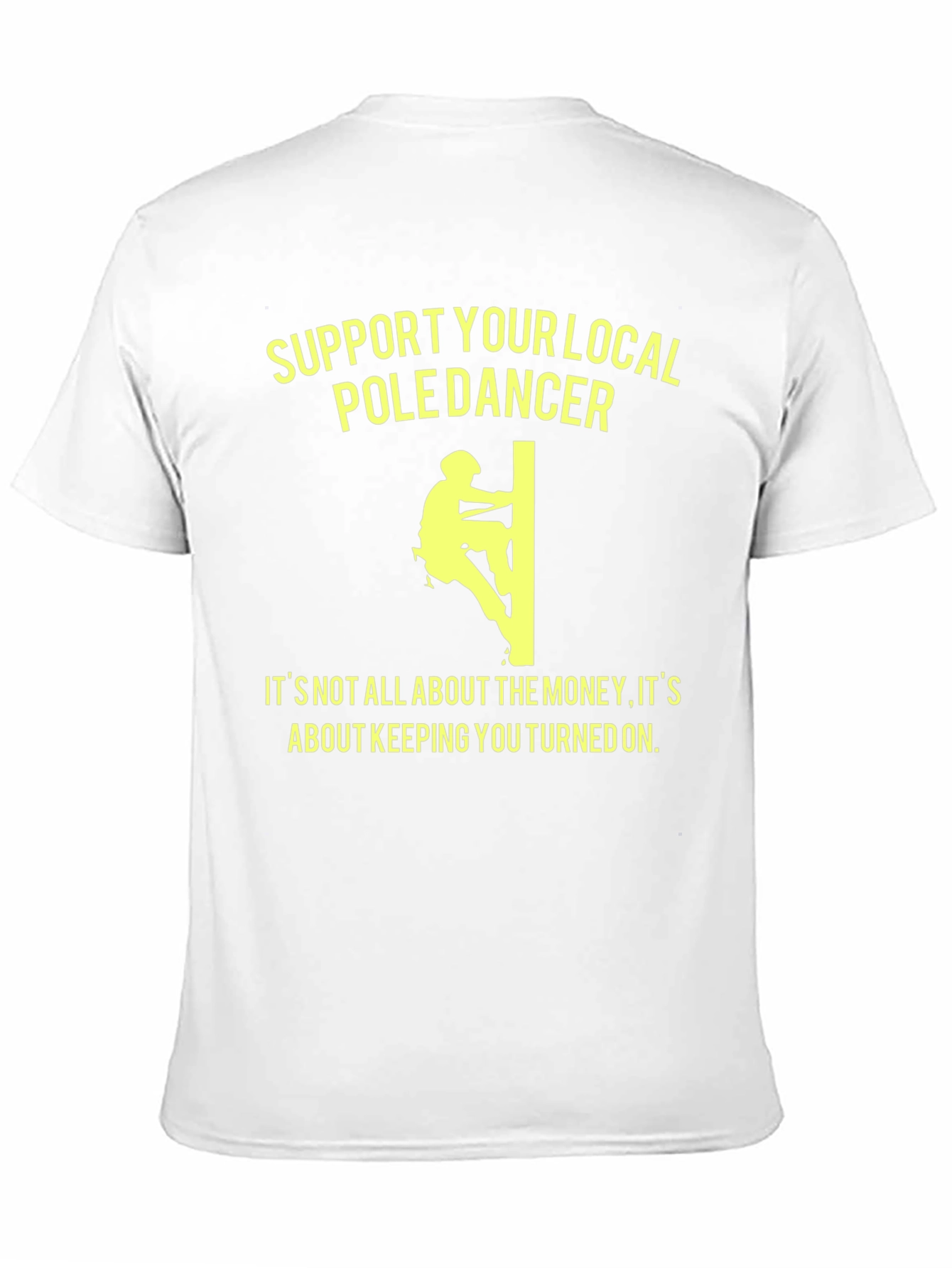 Support Your Local Pole Dancer T-Shirt