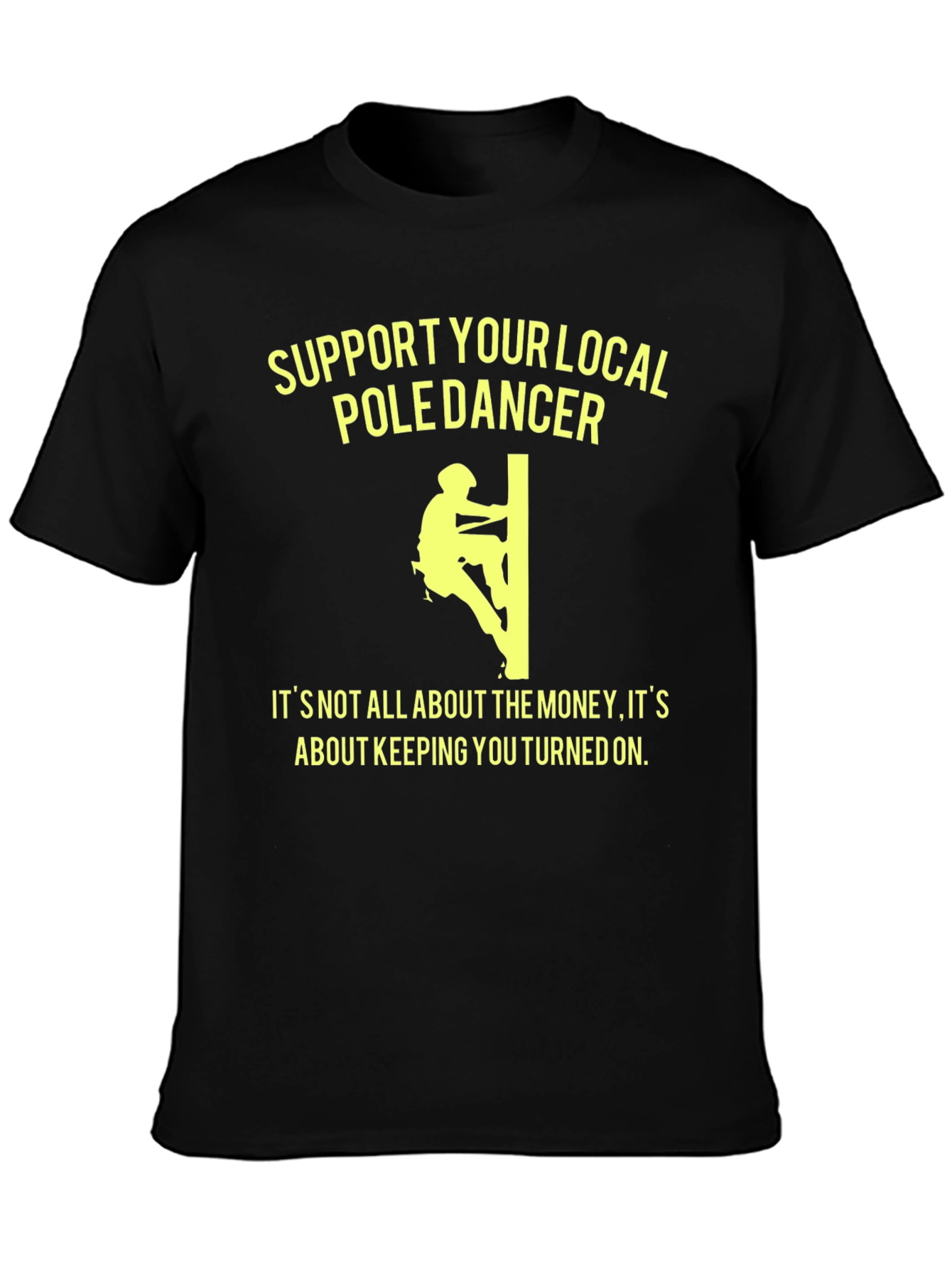 Support Your Local Pole Dancer T-Shirt