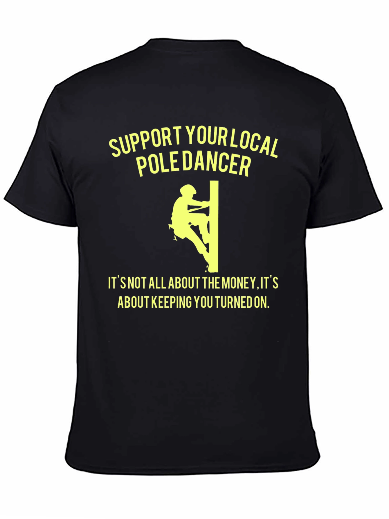 Support Your Local Pole Dancer T-Shirt