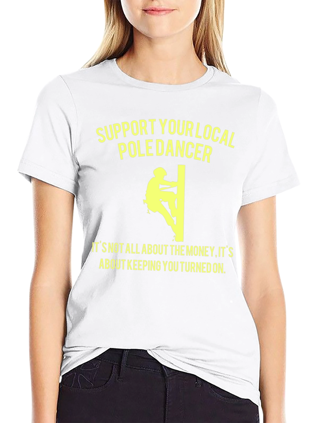 Support Your Local Pole Dancer T-Shirt