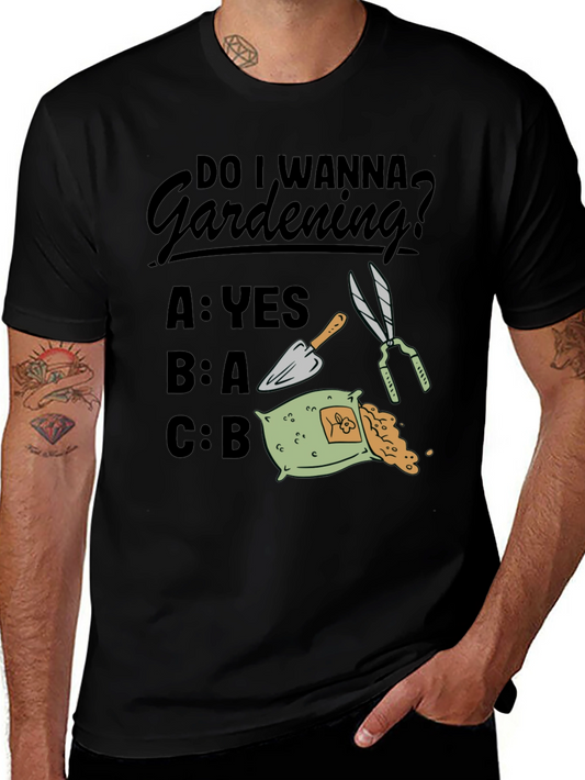 Gardening Humor T-Shirt - Do I Wanna Gardening?