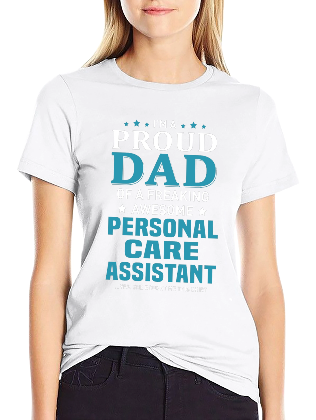 Proud Dad of a Personal Care Assistant T-Shirt