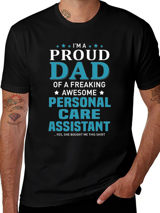 Proud Dad of a Personal Care Assistant T-Shirt