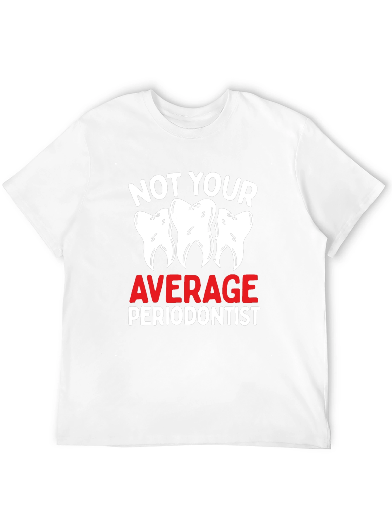 Not Your Average Periodontist Black T-Shirt
