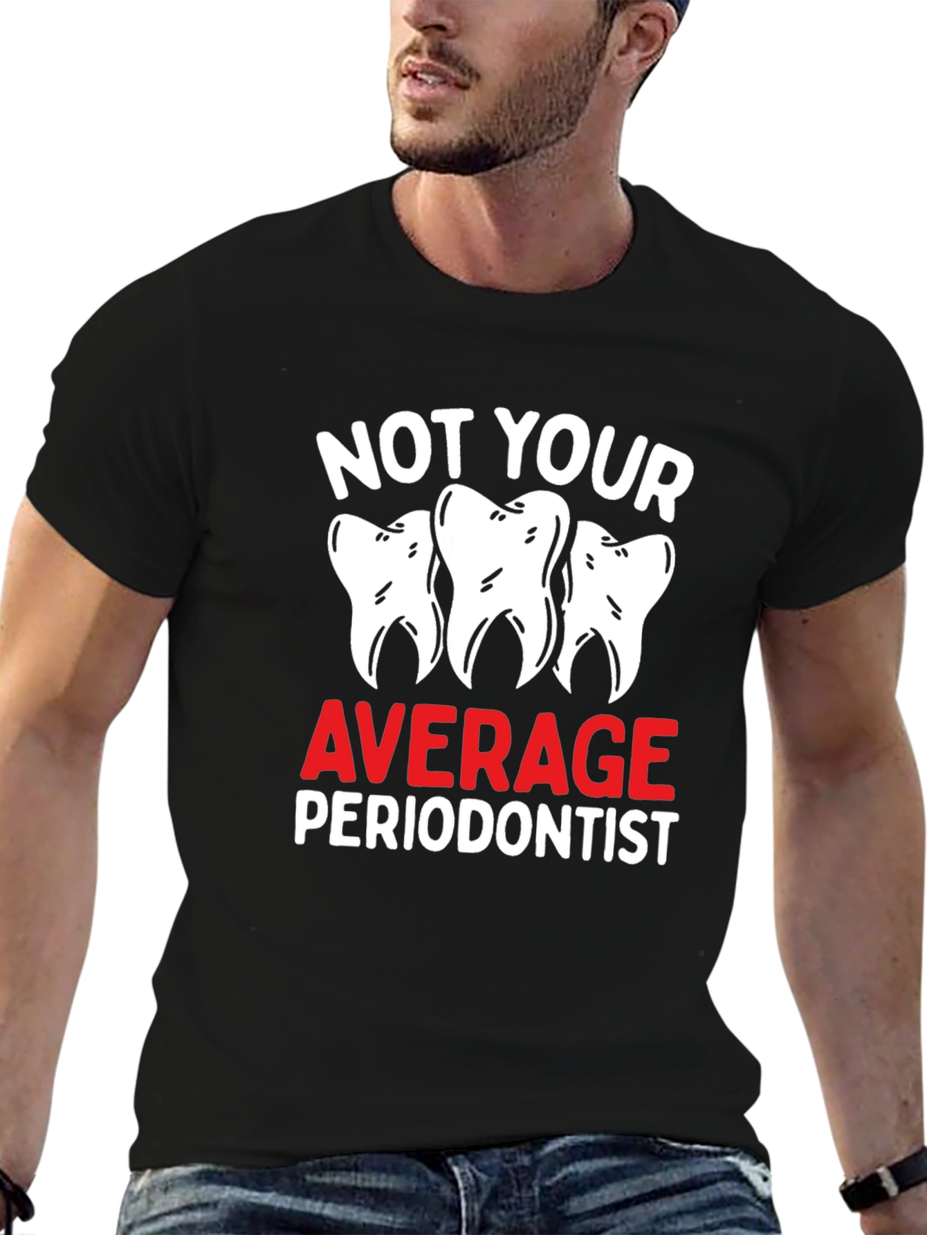 Not Your Average Periodontist Black T-Shirt