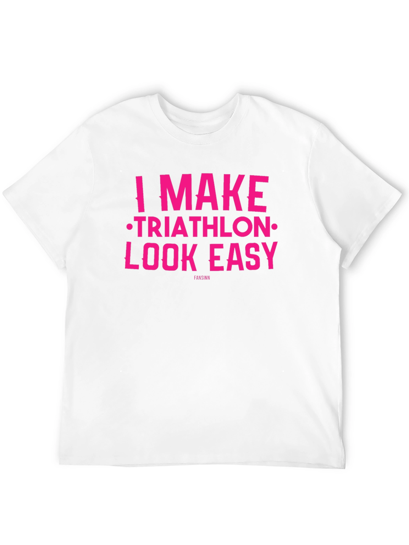 I Make Triathlon Look Easy T-Shirt