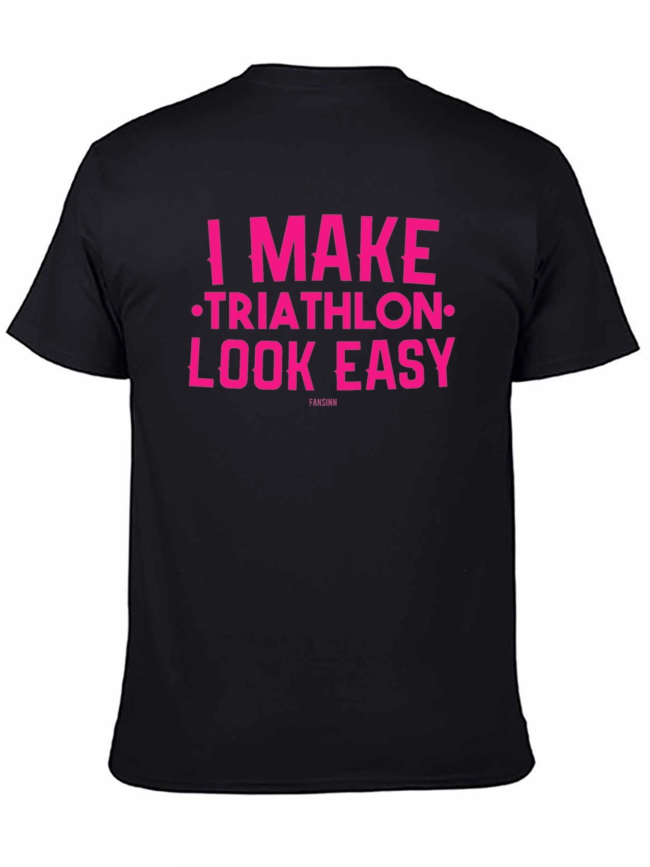 I Make Triathlon Look Easy T-Shirt