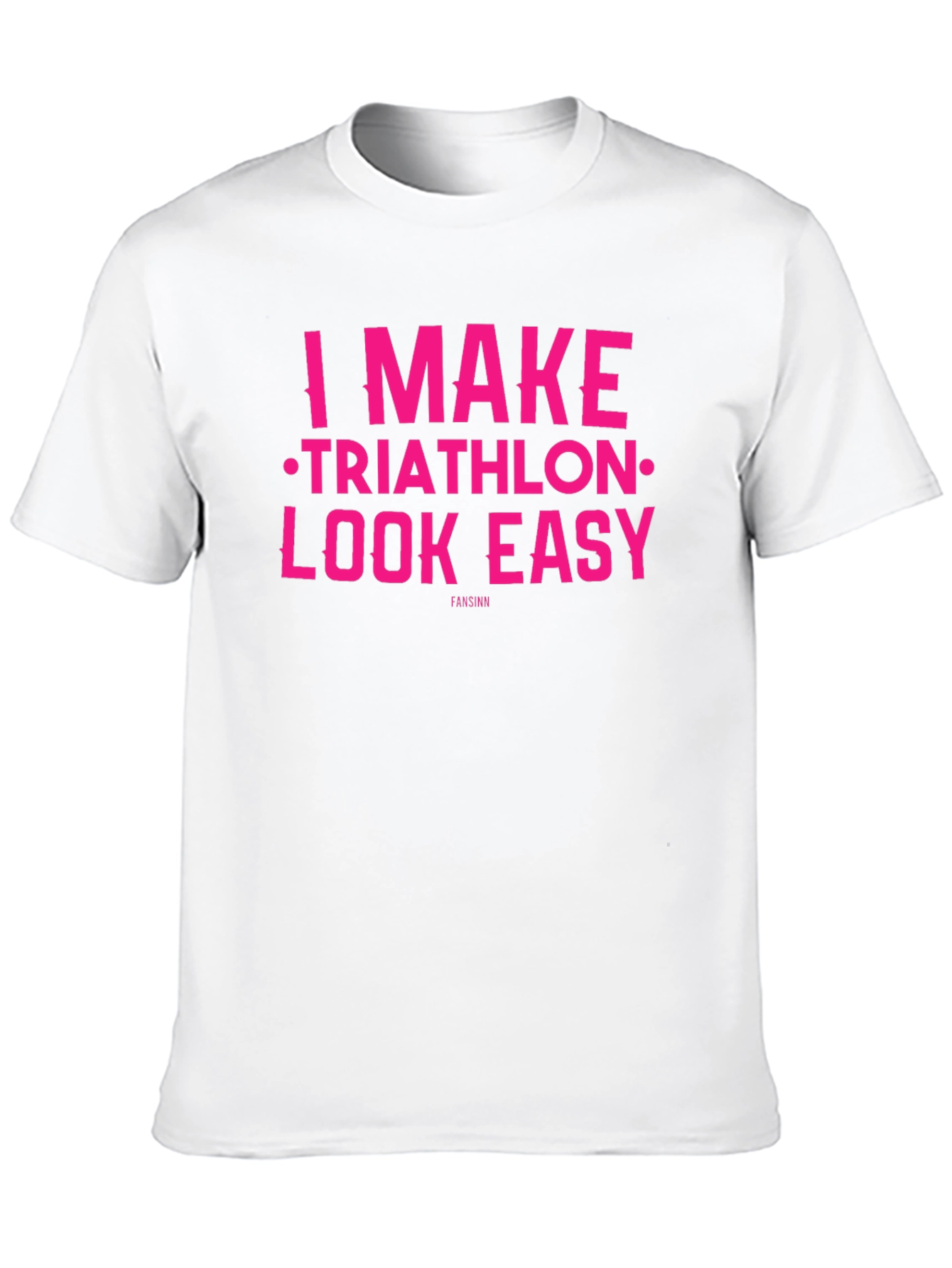 I Make Triathlon Look Easy T-Shirt