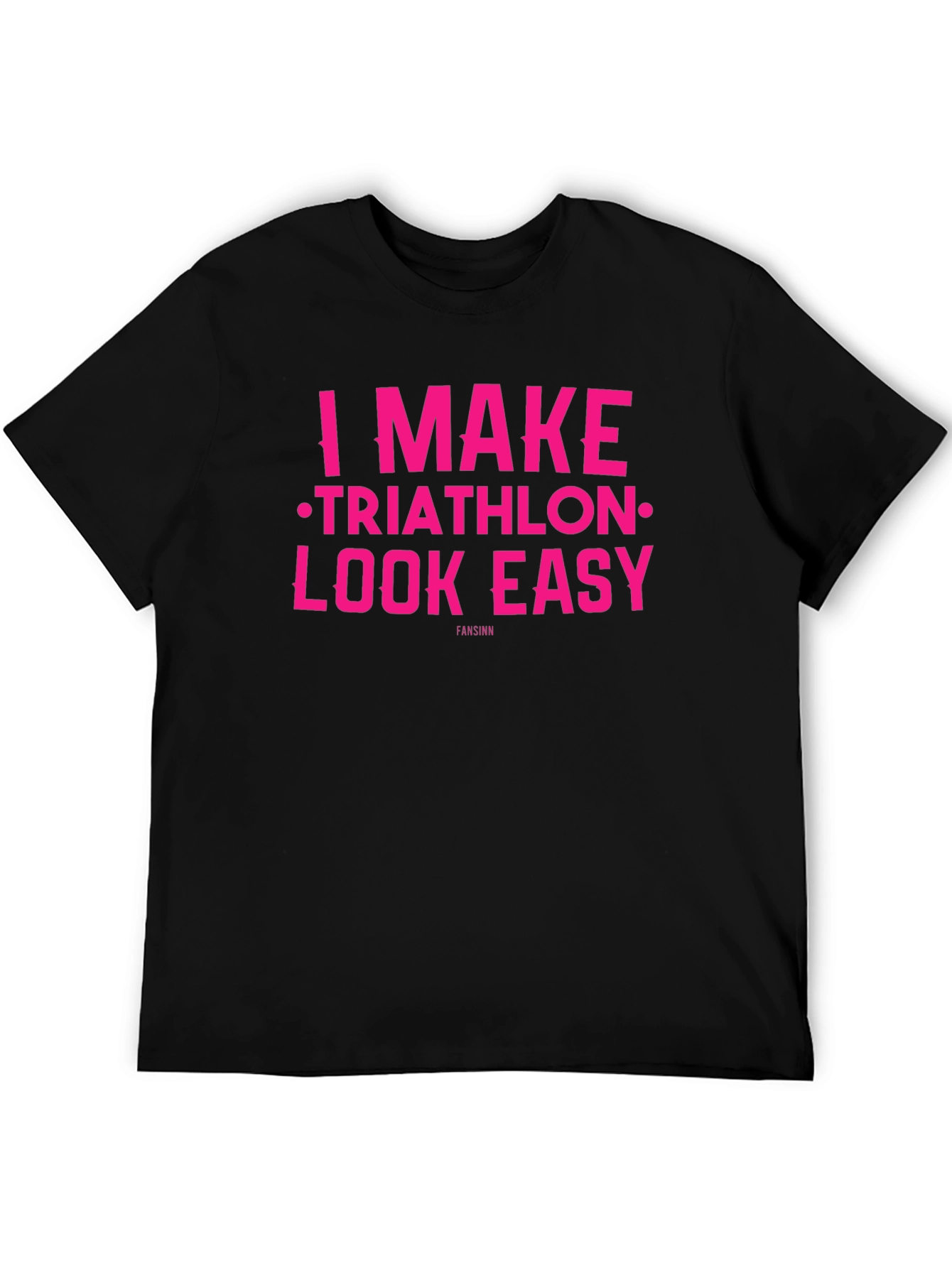 I Make Triathlon Look Easy T-Shirt