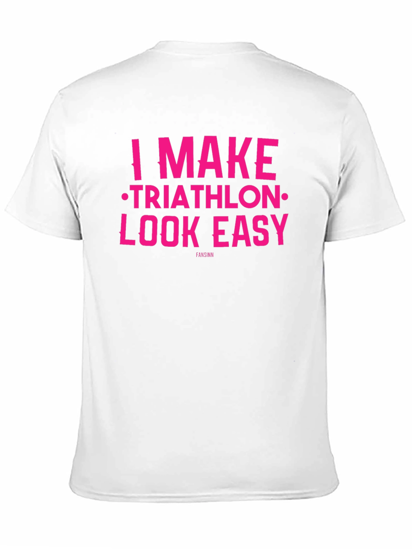 I Make Triathlon Look Easy T-Shirt