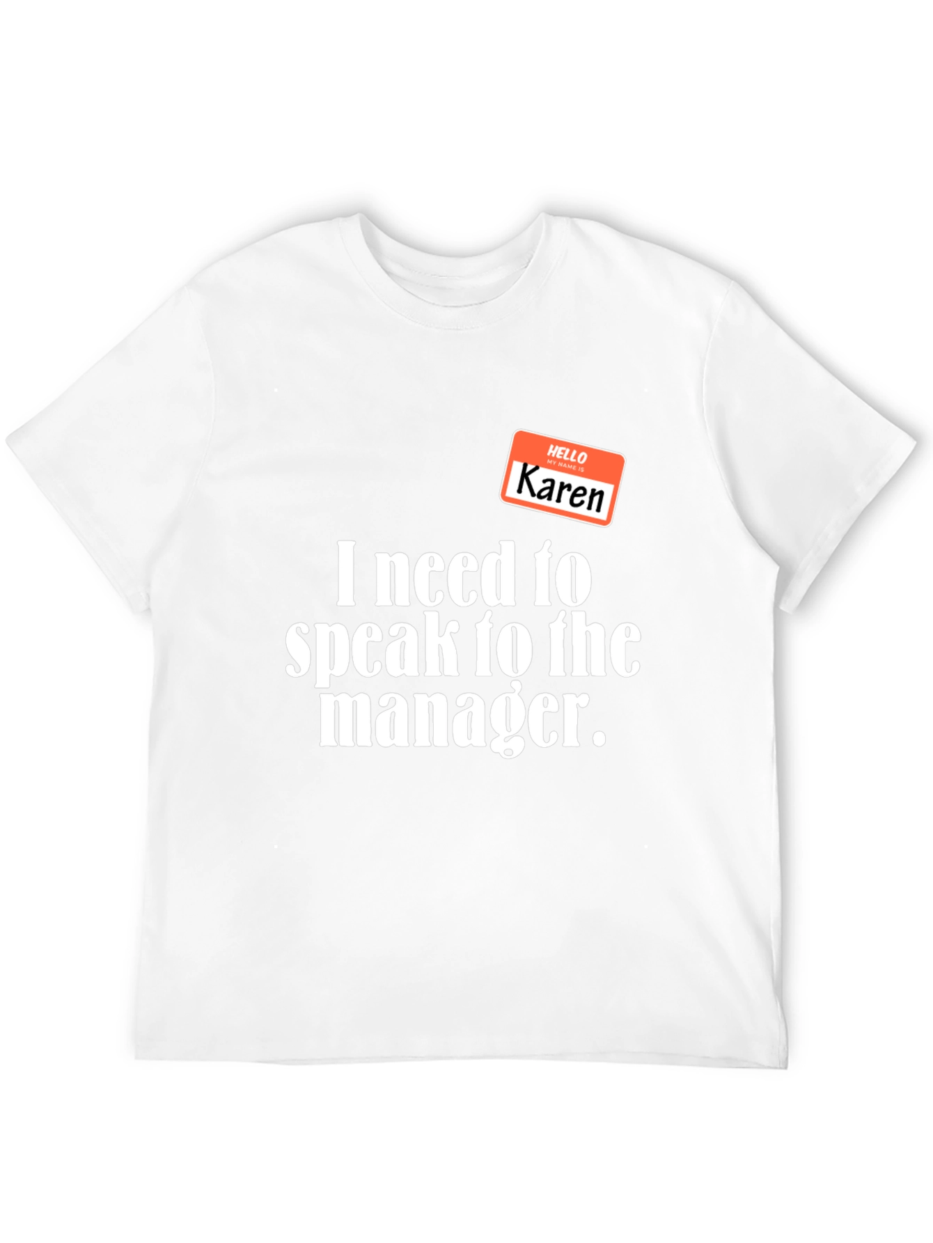 Karen T-Shirt - Speak to the Manager Funny Tee