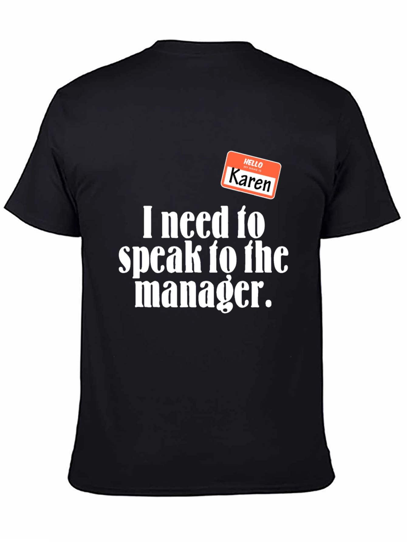 Karen T-Shirt - Speak to the Manager Funny Tee