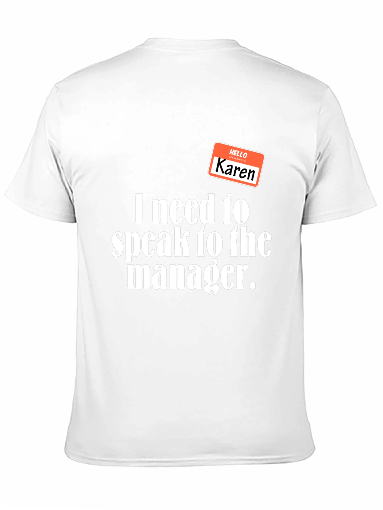 Karen T-Shirt - Speak to the Manager Funny Tee