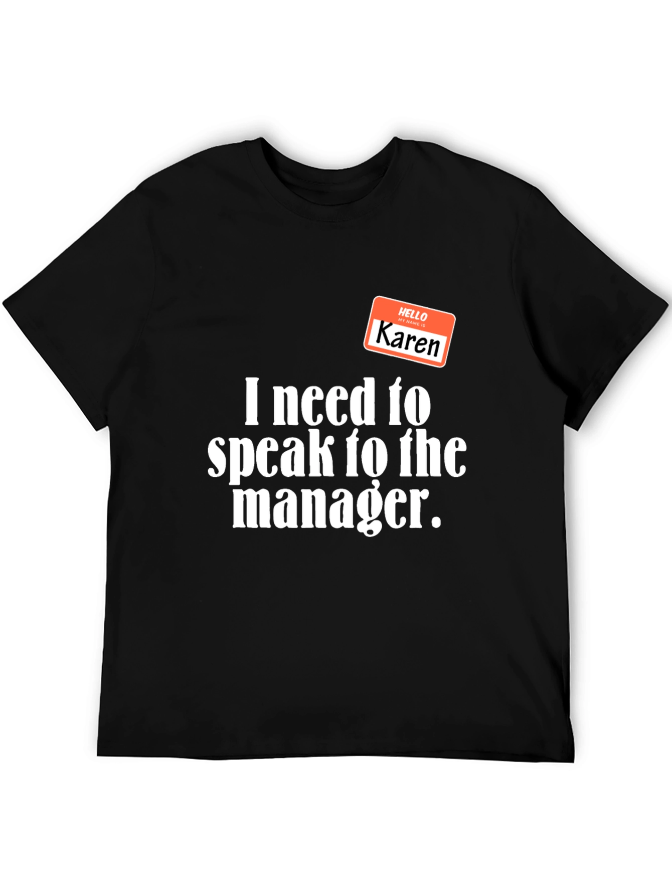 Karen T-Shirt - Speak to the Manager Funny Tee