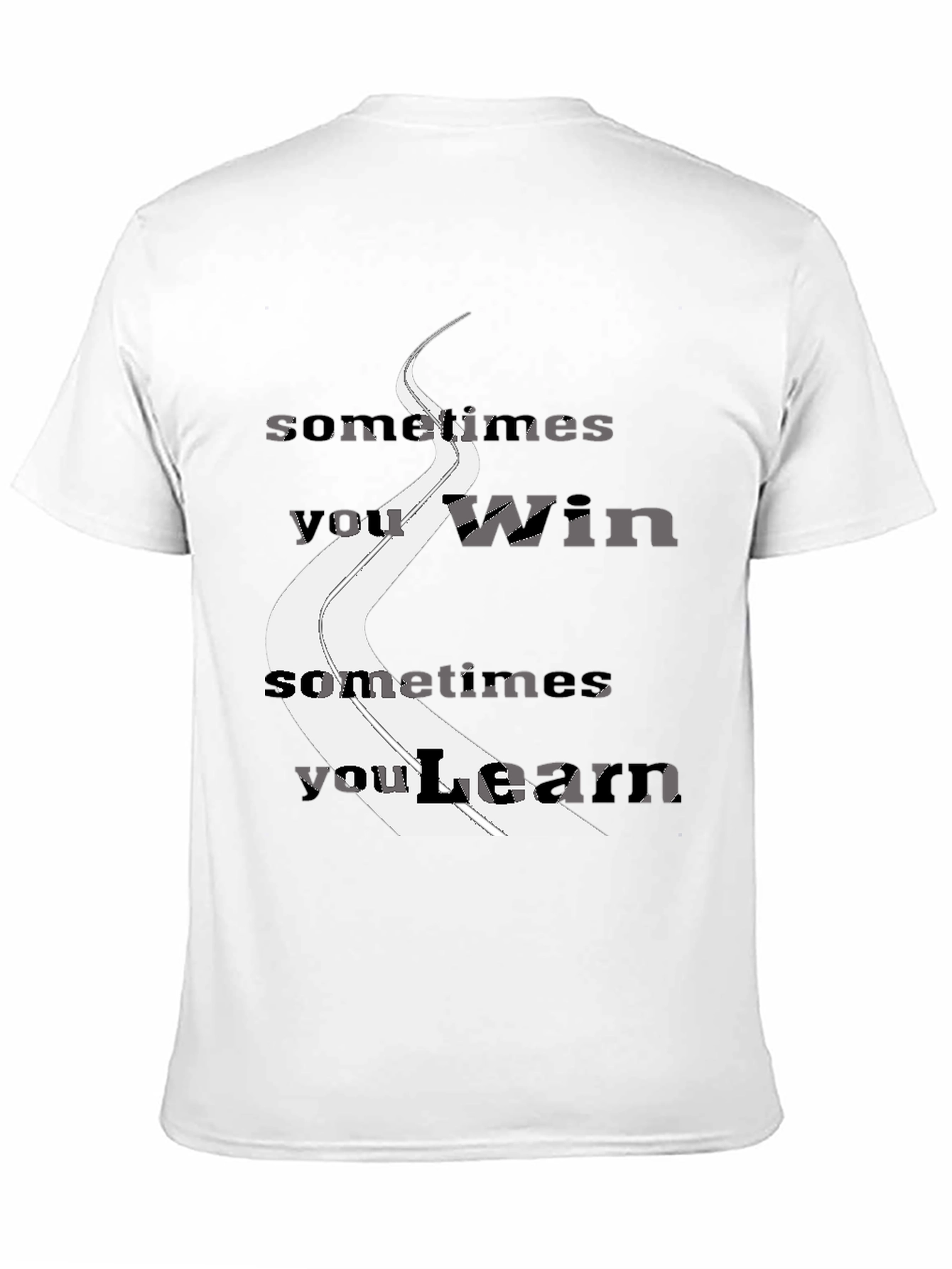 Sometimes You Win You Learn Graphic Tee