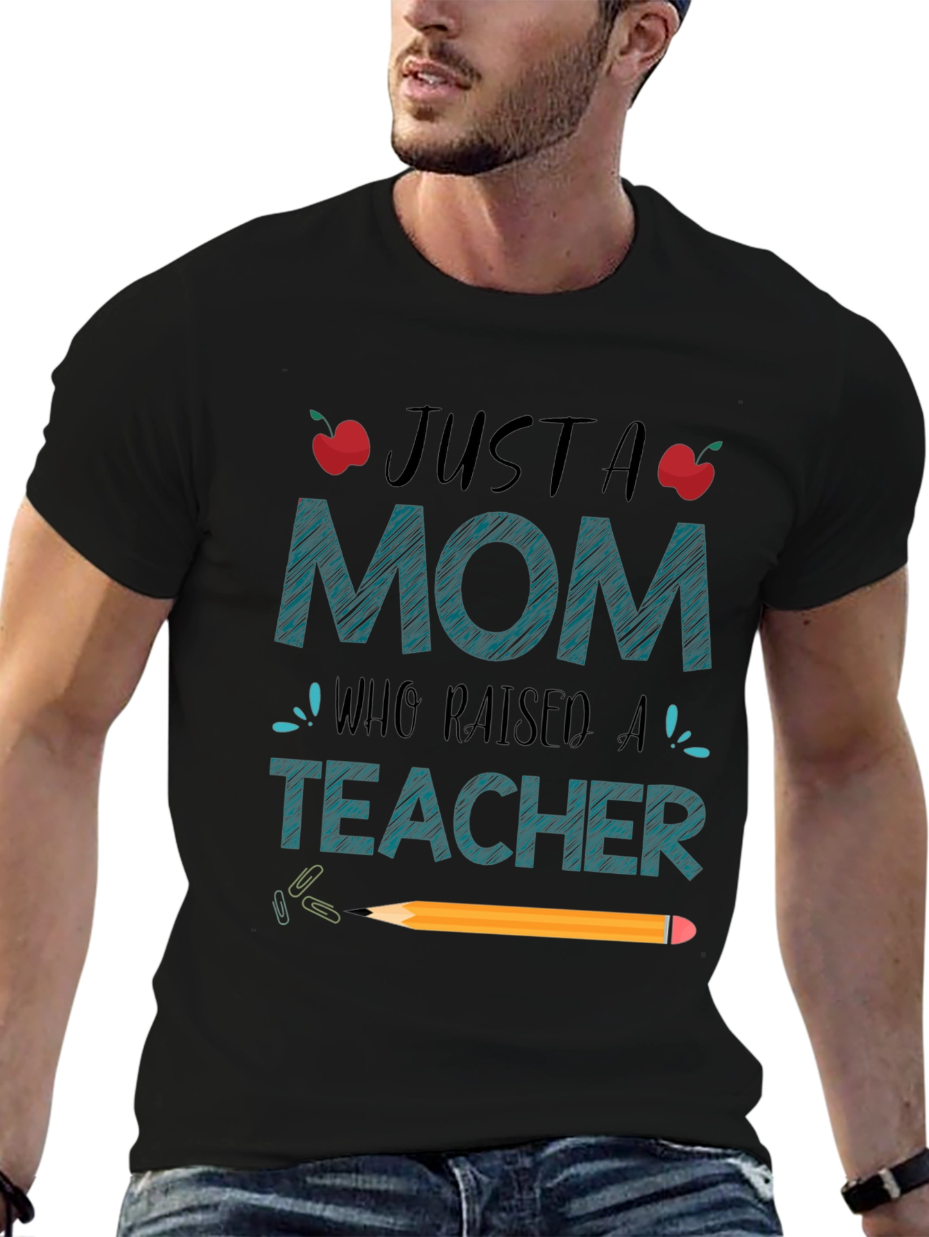 Just A Mom Who Raised A Teacher T-Shirt
