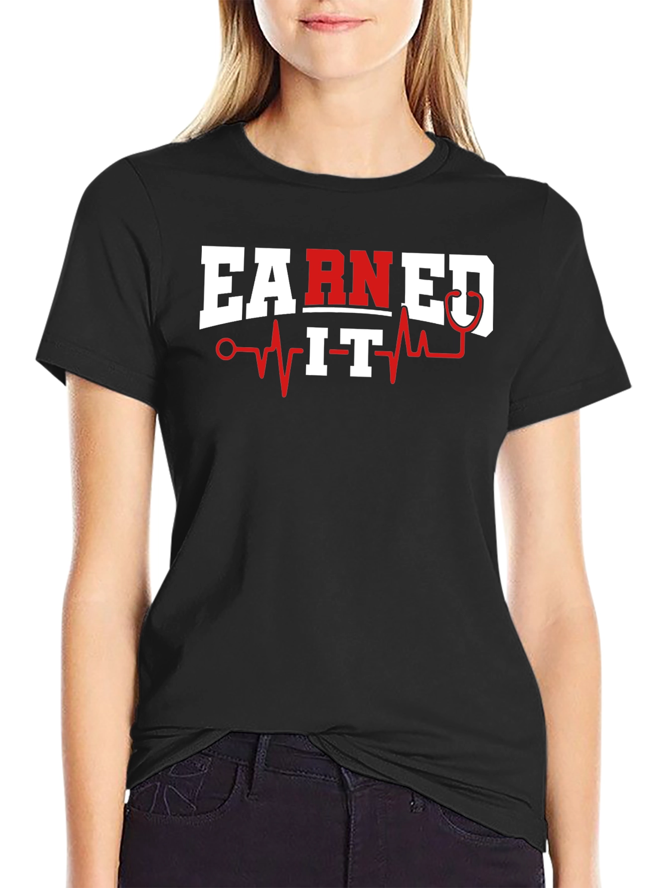 Earned It Nurse T-Shirt