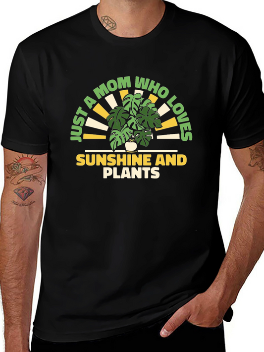 Just a Mom Who Loves Sunshine and Plants T-Shirt