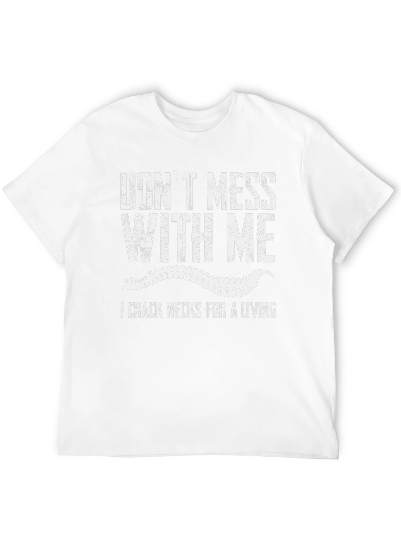 Dont Mess With Me T-Shirt - Crack Necks