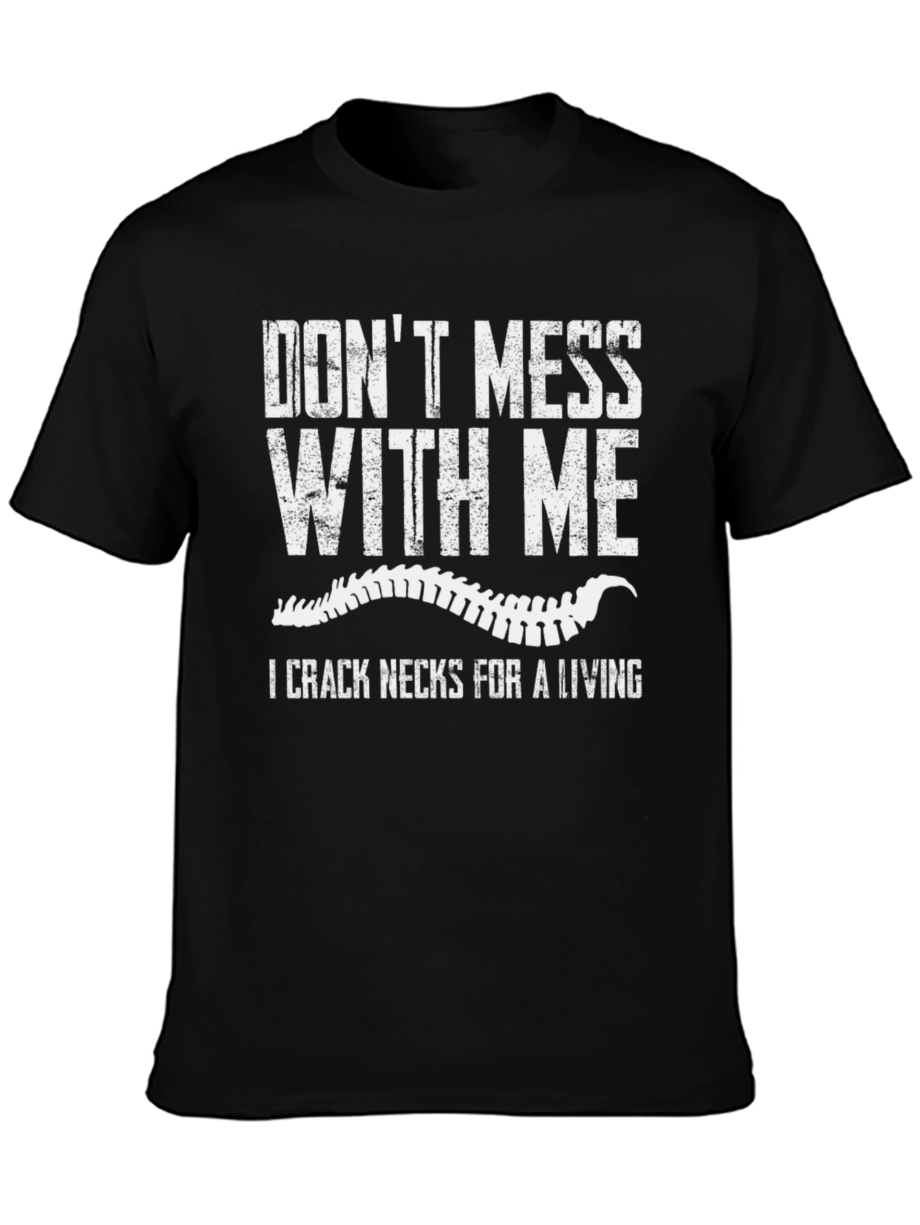 Dont Mess With Me T-Shirt - Crack Necks