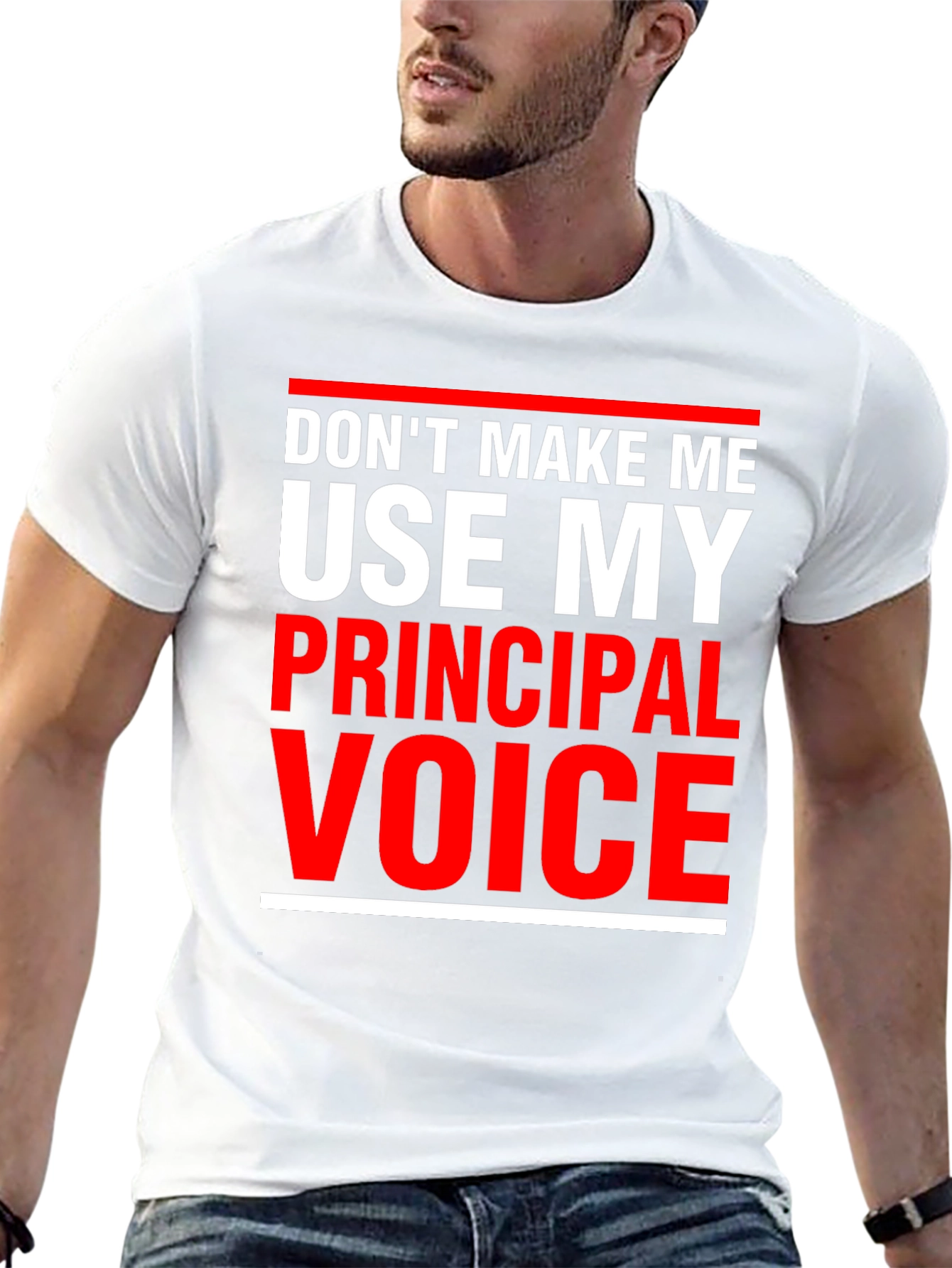 Principal Voice T-Shirt - Funny Teacher Tee