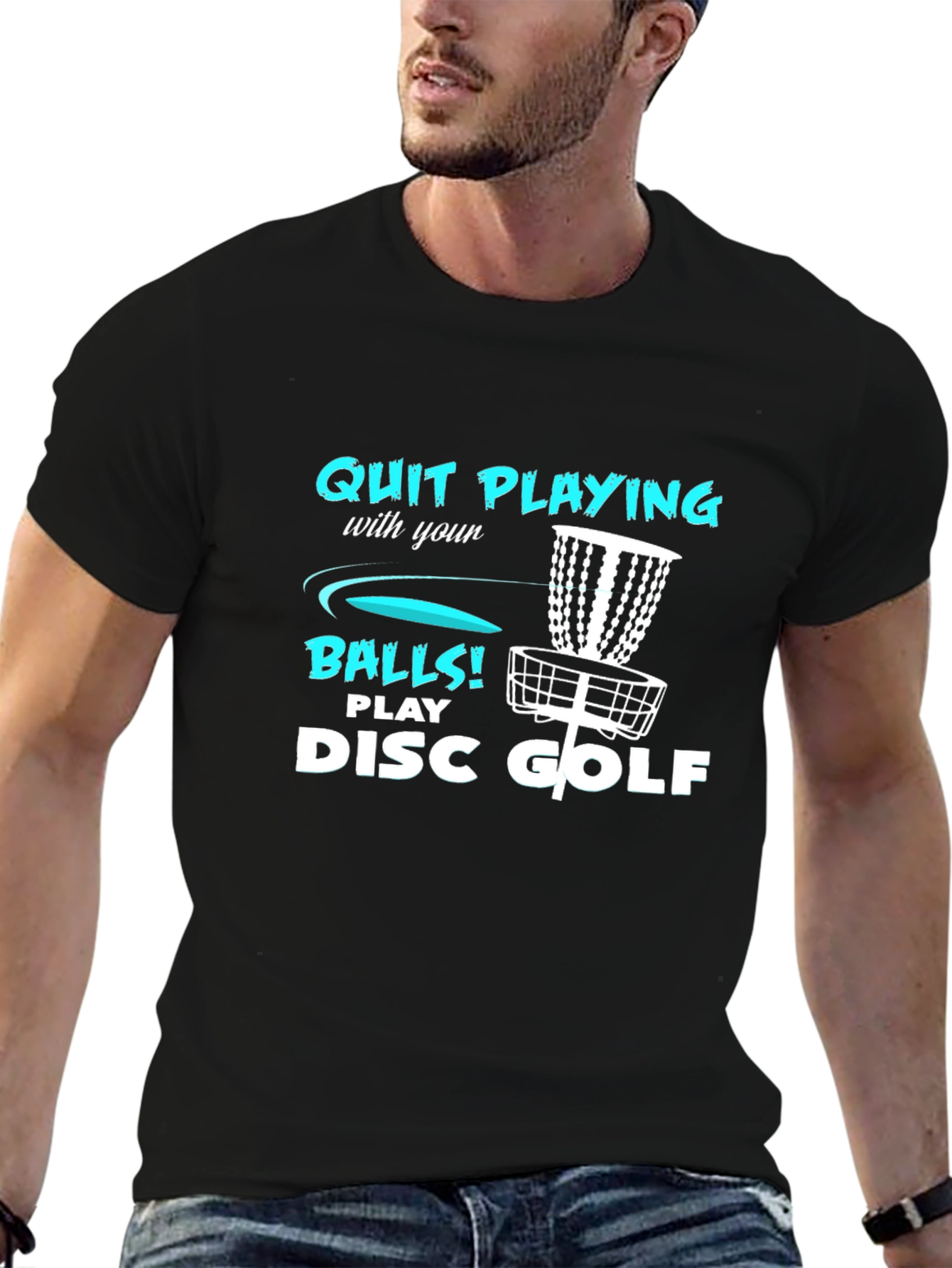 Disc Golf T-Shirt - Quit Playing with your Balls